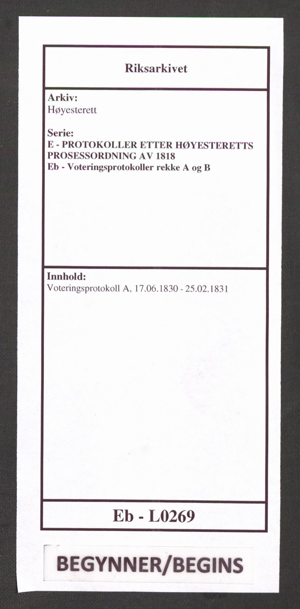 Høyesterett, RA/S-1002/E/Eb/Ebb/L0018/0002: Voteringsprotokoller / Voteringsprotokoll, 1830-1831
