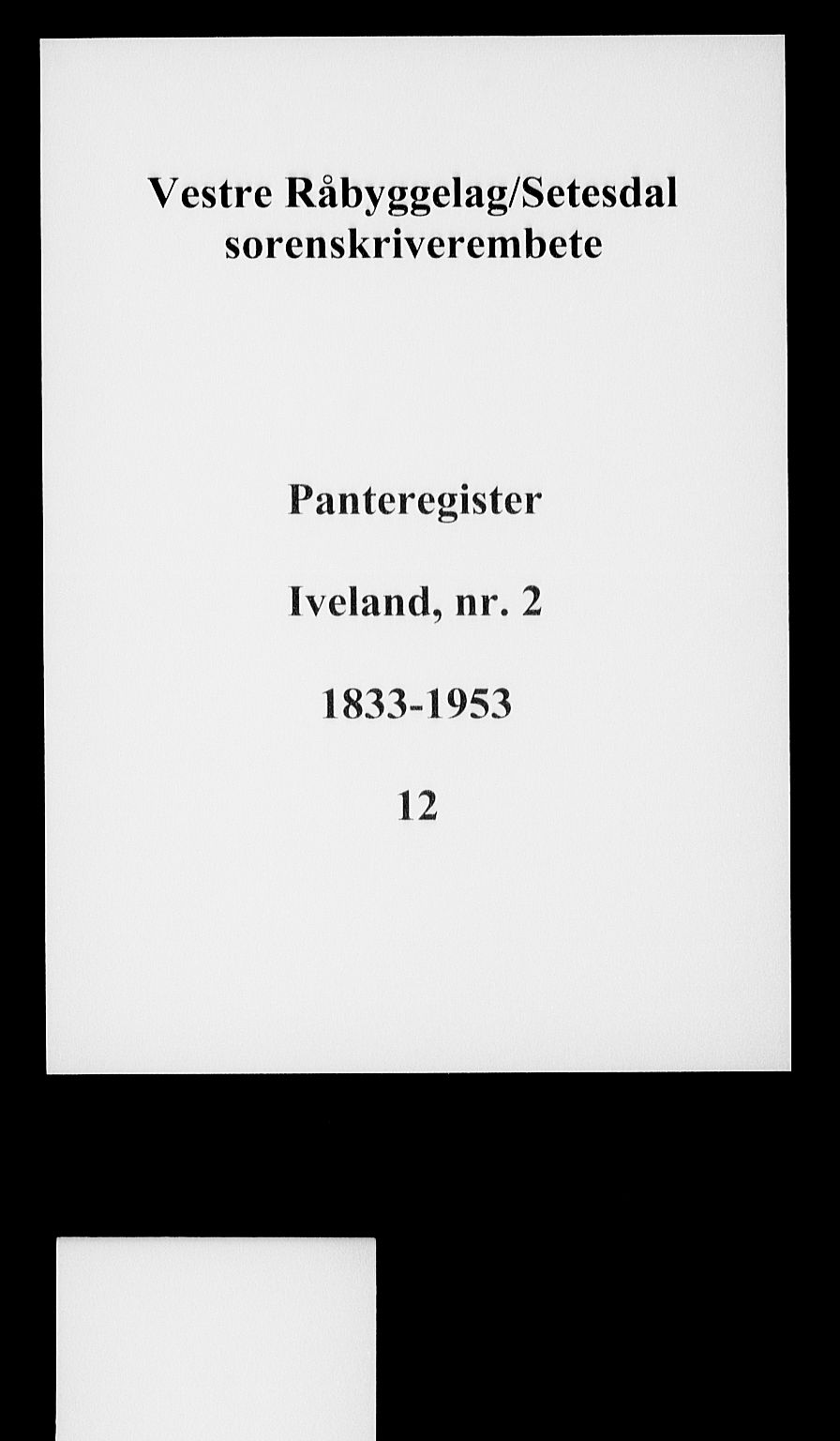Setesdal sorenskriveri, SAK/1221-0011/G/Ga/L0012: Panteregister nr. 12, 1833-1953