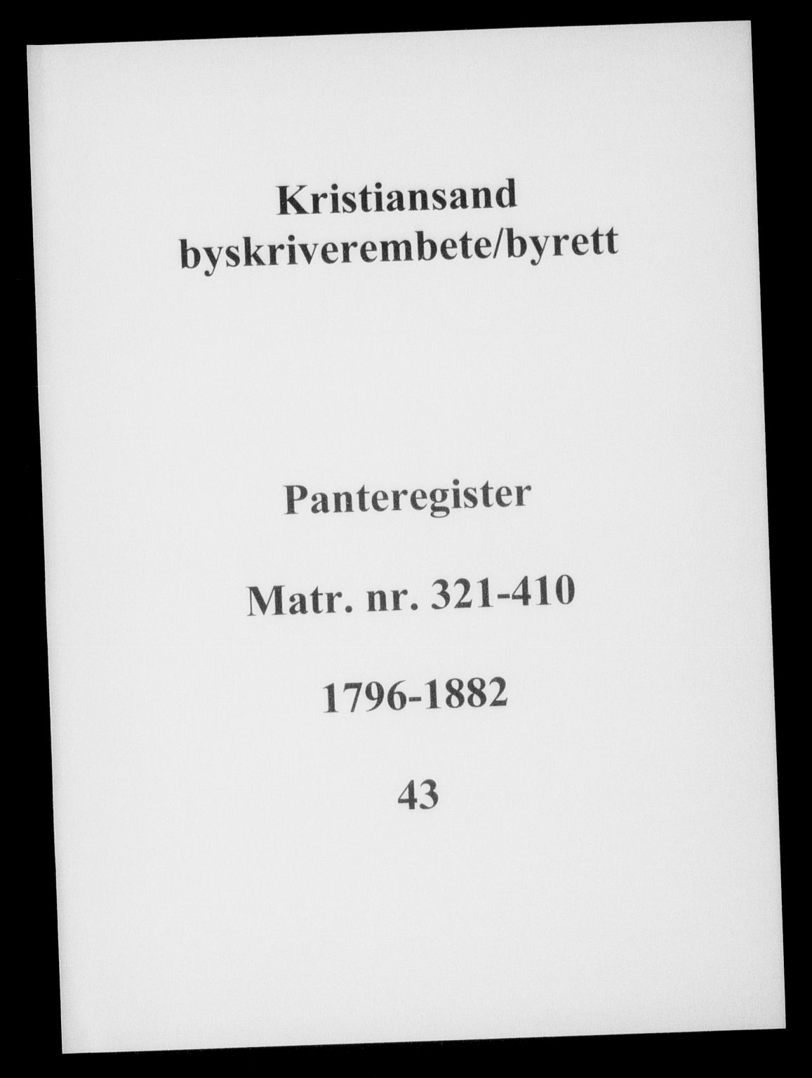 Kristiansand byrett, SAK/1223-0001/G/Ga/L0043: Panteregister nr. 43, 1796-1882