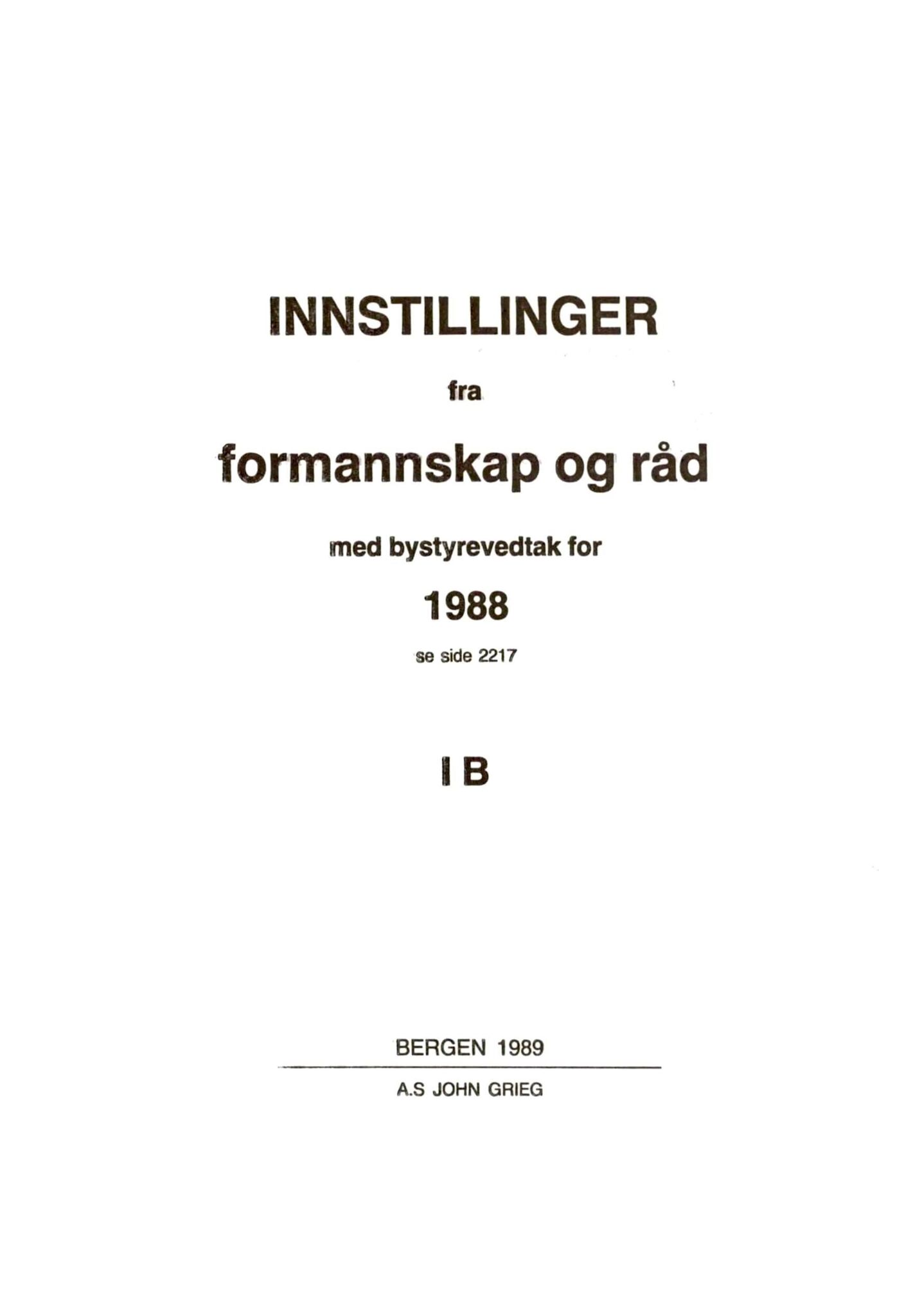 Bergen kommune. Formannskapet 1972 -, BBA/A-1809/A/Ab/L0034: Bergens kommuneforhandlinger 1988 IB, 1988