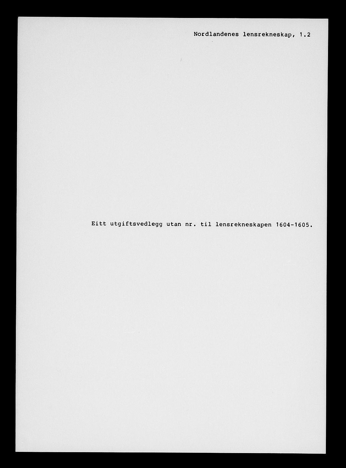 Rentekammeret inntil 1814, Reviderte regnskaper, Lensregnskaper, RA/EA-5023/R/Rb/Rbz/L0001: Nordlandenes len, 1592-1611