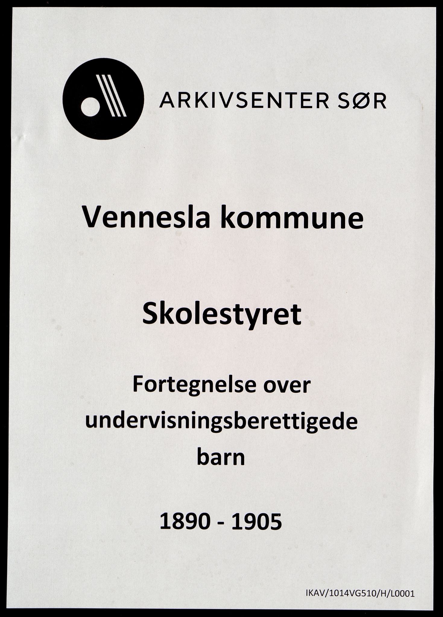 Vennesla kommune - Skolestyret, IKAV/1014VG510/H/L0001: Fortegnelse over undervisningsberettigede barn (d), 1890-1905