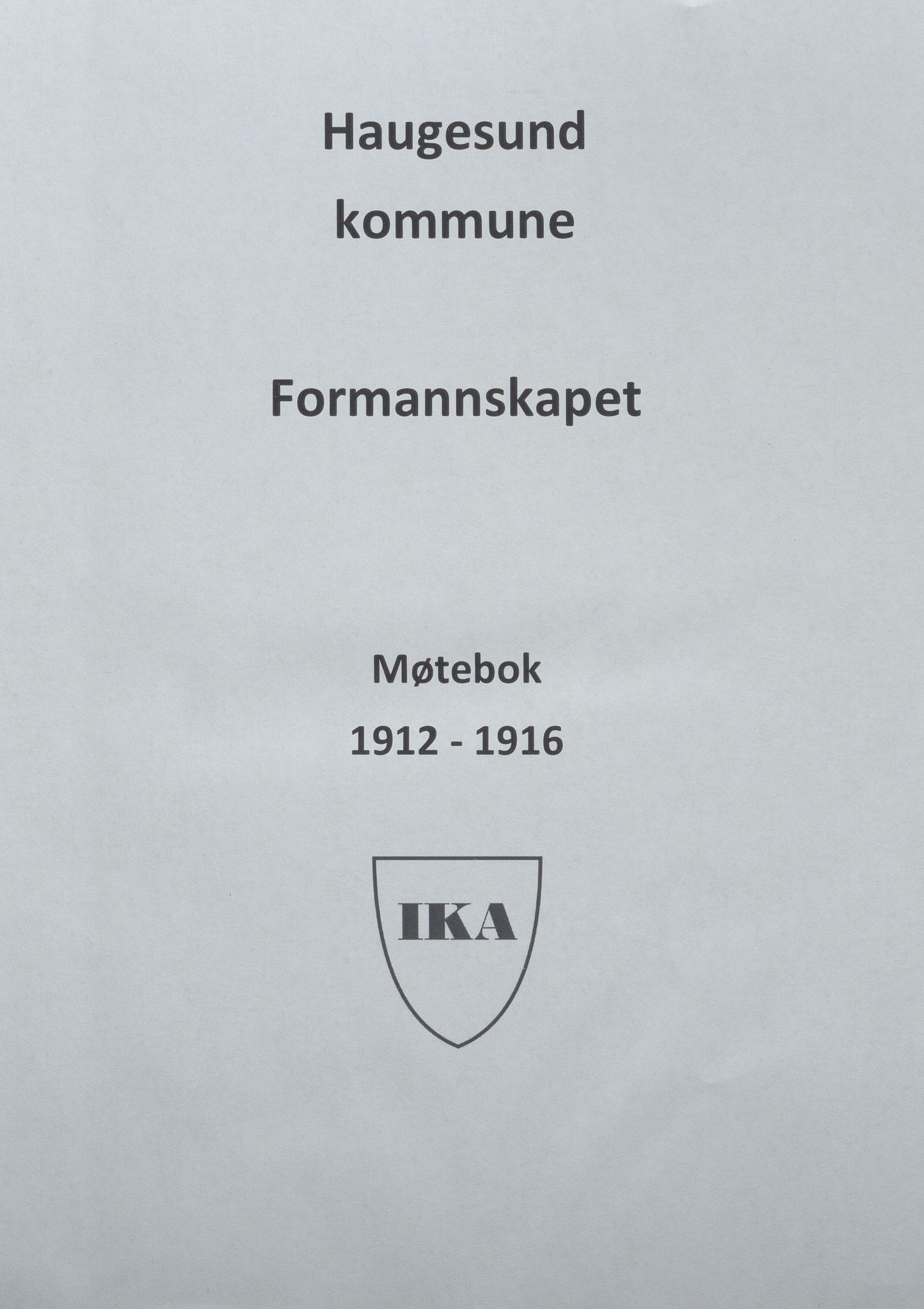 Haugesund kommune - Formannskapet, IKAR/X-0001/A/L0011: Møtebok, 1912-1916