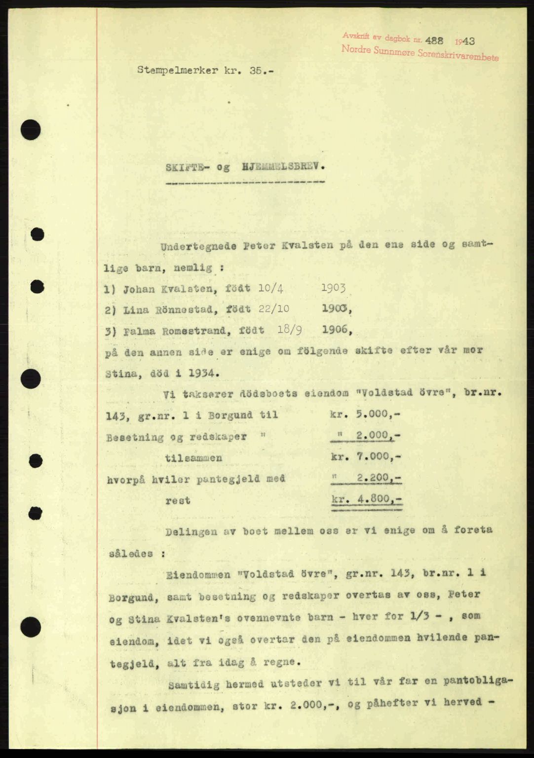 Nordre Sunnmøre sorenskriveri, AV/SAT-A-0006/1/2/2C/2Ca: Pantebok nr. A15, 1942-1943, Dagboknr: 488/1943