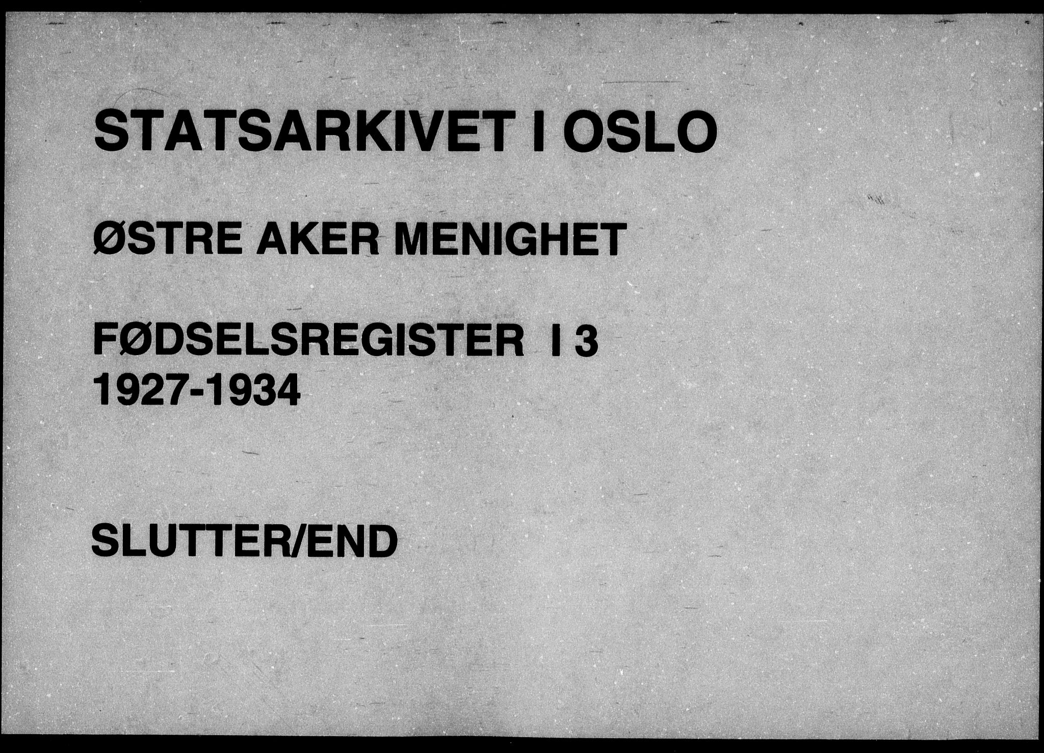 Østre Aker prestekontor Kirkebøker, AV/SAO-A-10840/J/Ja/L0003: Fødselsregister nr. I 3, 1927-1934