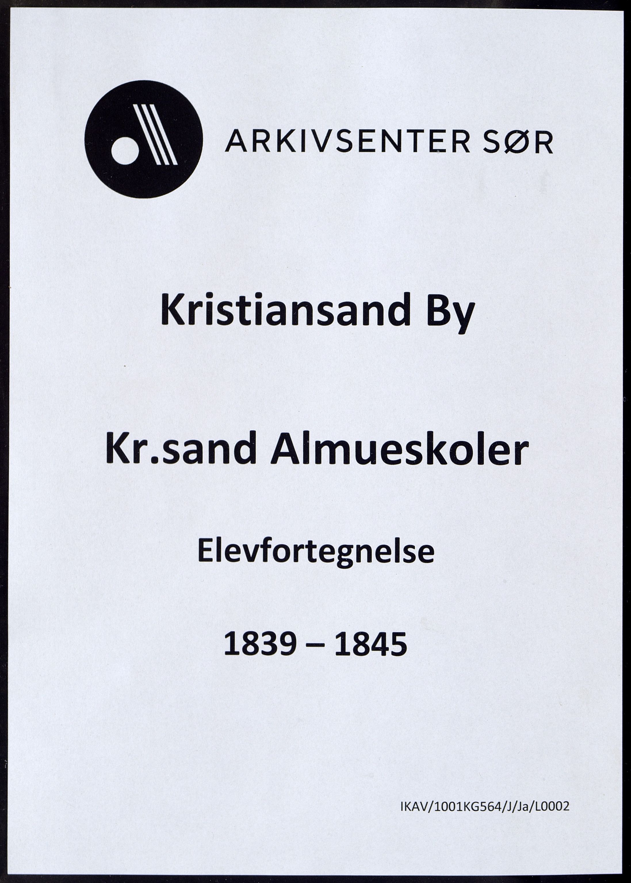 Kristiansand By - Kr. Sand Almueskoler, ARKSOR/1001KG564/J/Ja/L0002: Elevfortegnelse, 1839-1845