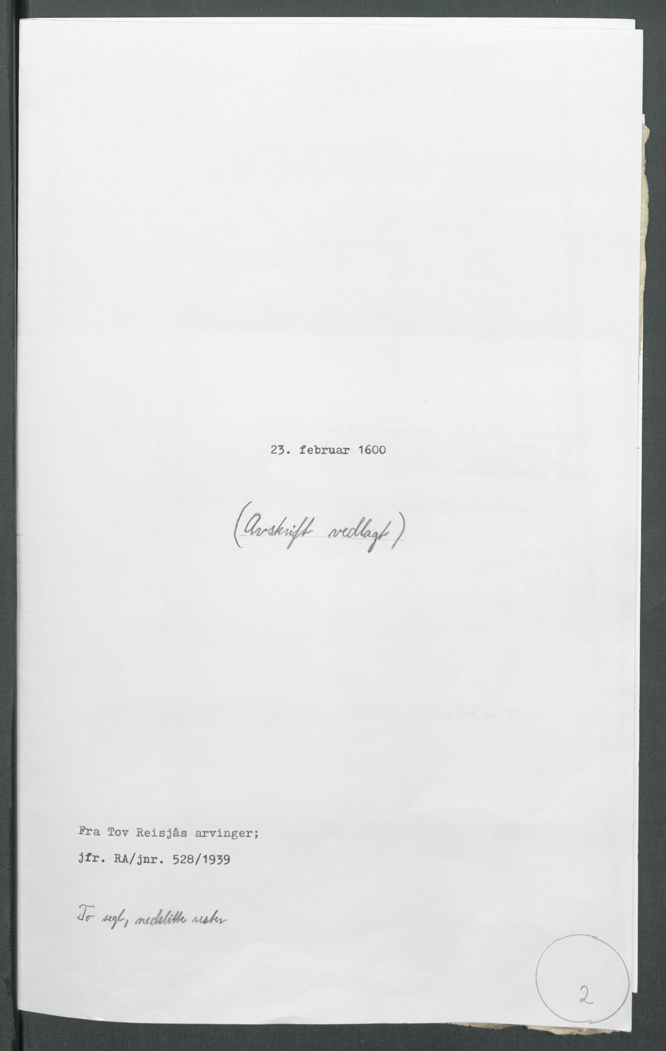 Riksarkivets diplomsamling, AV/RA-EA-5965/F02/L0109: Dokumenter, 1600, s. 2