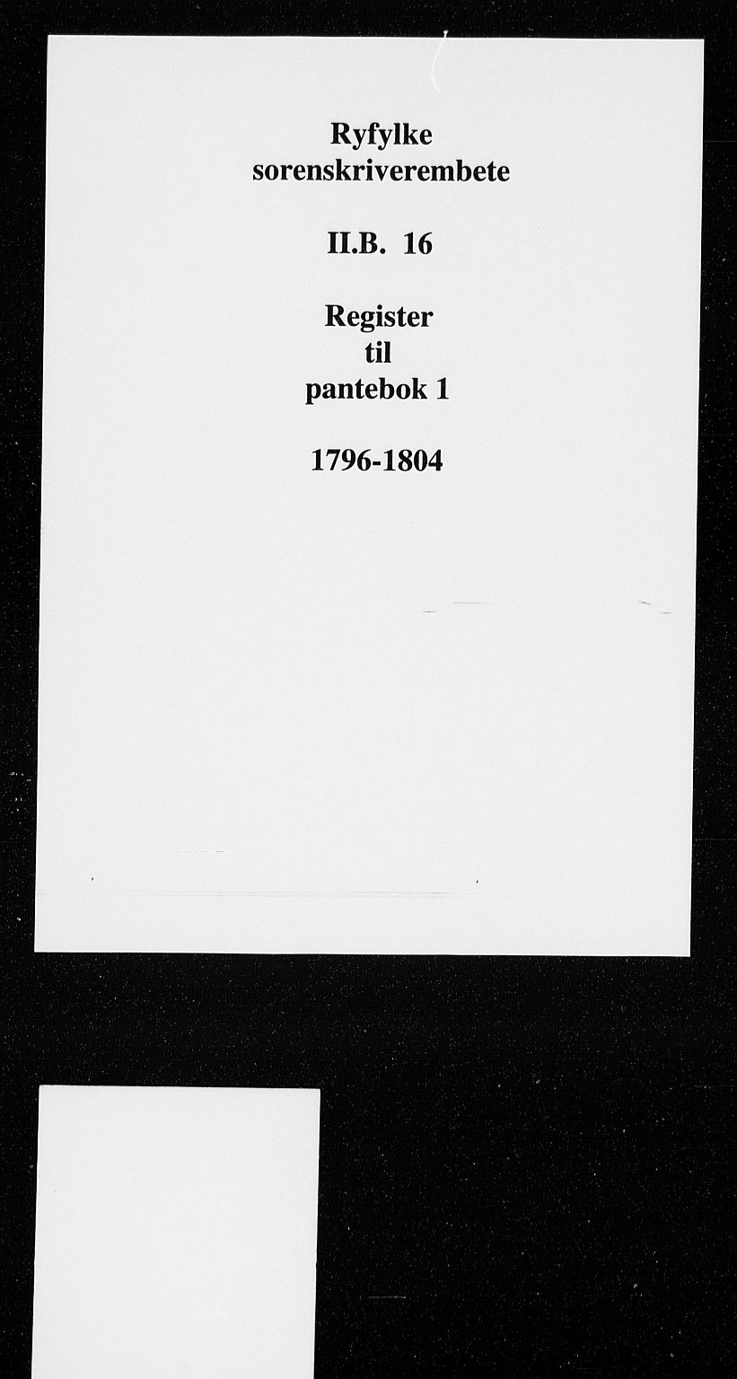 Ryfylke tingrett, SAST/A-100055/001/II/IIB/L0016: Pantebok nr. 1 (reg.), 1796-1804