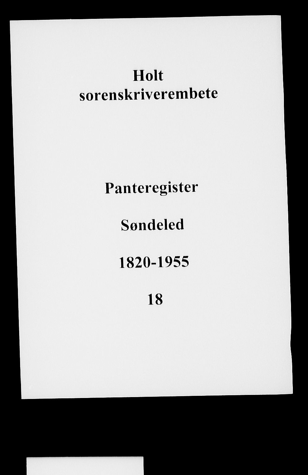 Holt sorenskriveri, SAK/1221-0002/G/Ga/L0018: Panteregister nr. 18, 1820-1955