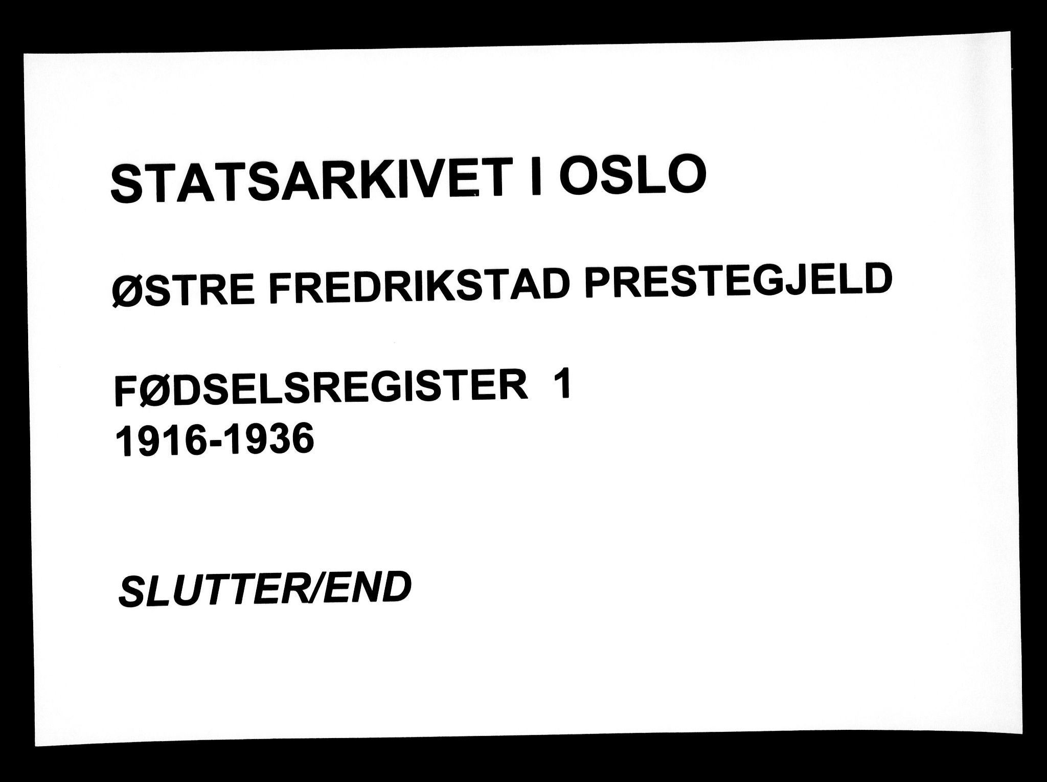 Østre Fredrikstad prestekontor Kirkebøker, AV/SAO-A-10907/J/Ja/L0001: Fødselsregister nr. 1, 1916-1936