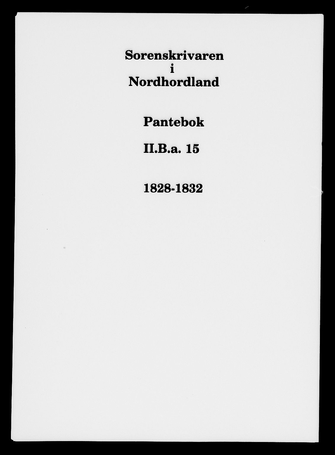 Nordhordland sorenskrivar, AV/SAB-A-2901/1/G/Gb/Gba/L0015: Pantebok nr. II.B.a.15, 1828-1832