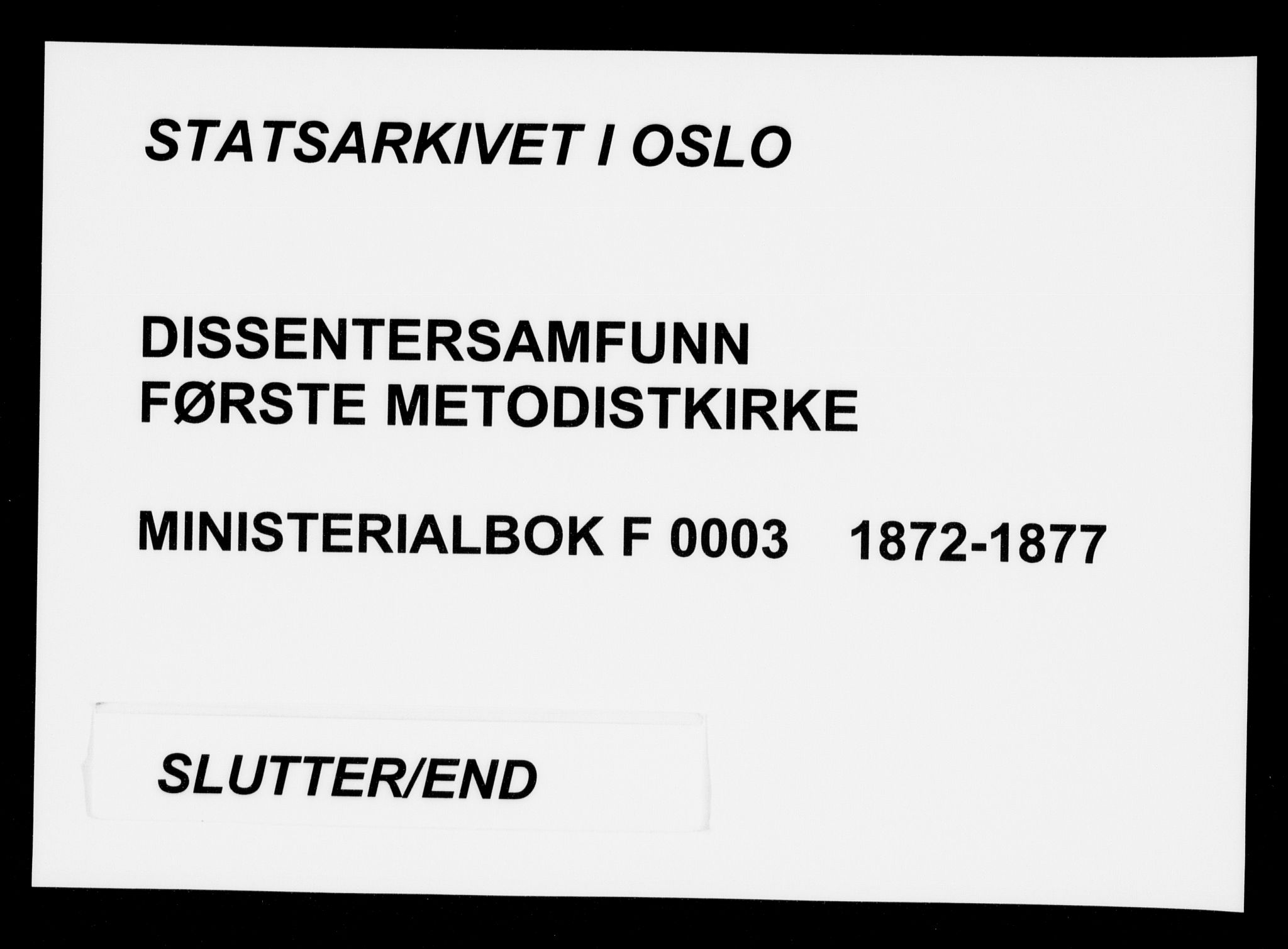 Første Metodistkirke Oslo -  menighetsprotokoller, SAO/PAO-0067/F/L0003: Dissenterprotokoll nr. 3, 1872-1877