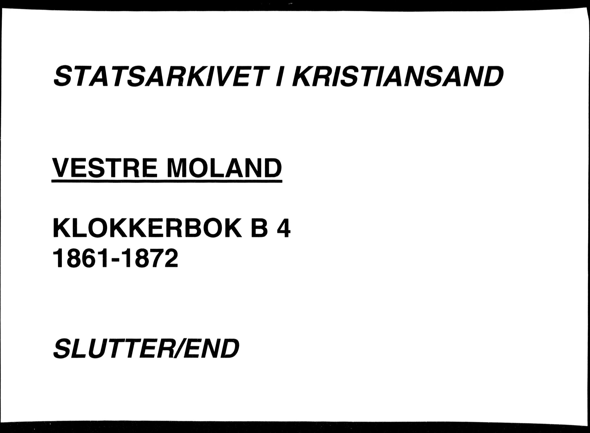 Vestre Moland sokneprestkontor, SAK/1111-0046/F/Fb/Fbb/L0004: Klokkerbok nr. B 4, 1861-1872