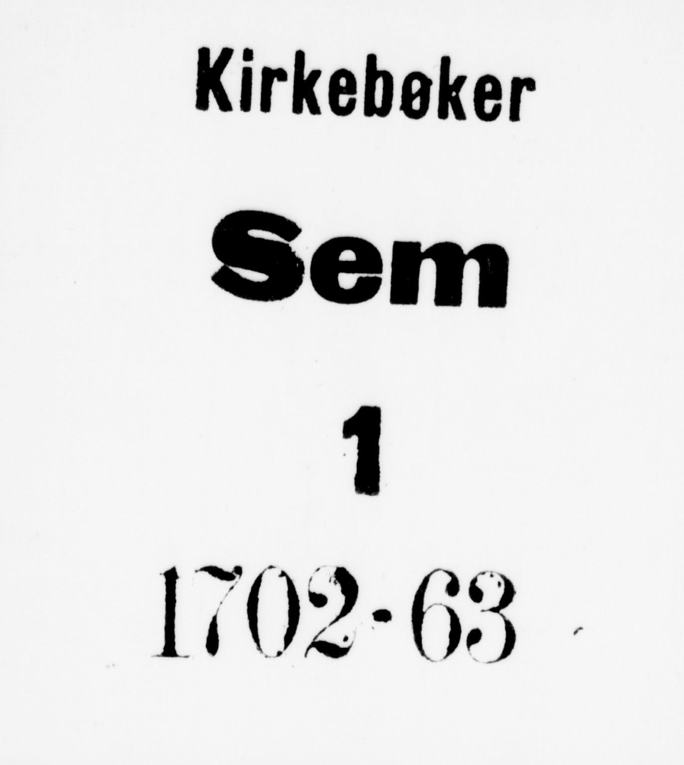 Sem kirkebøker, SAKO/A-5/F/Fa/L0001: Ministerialbok nr. I 1, 1702-1763