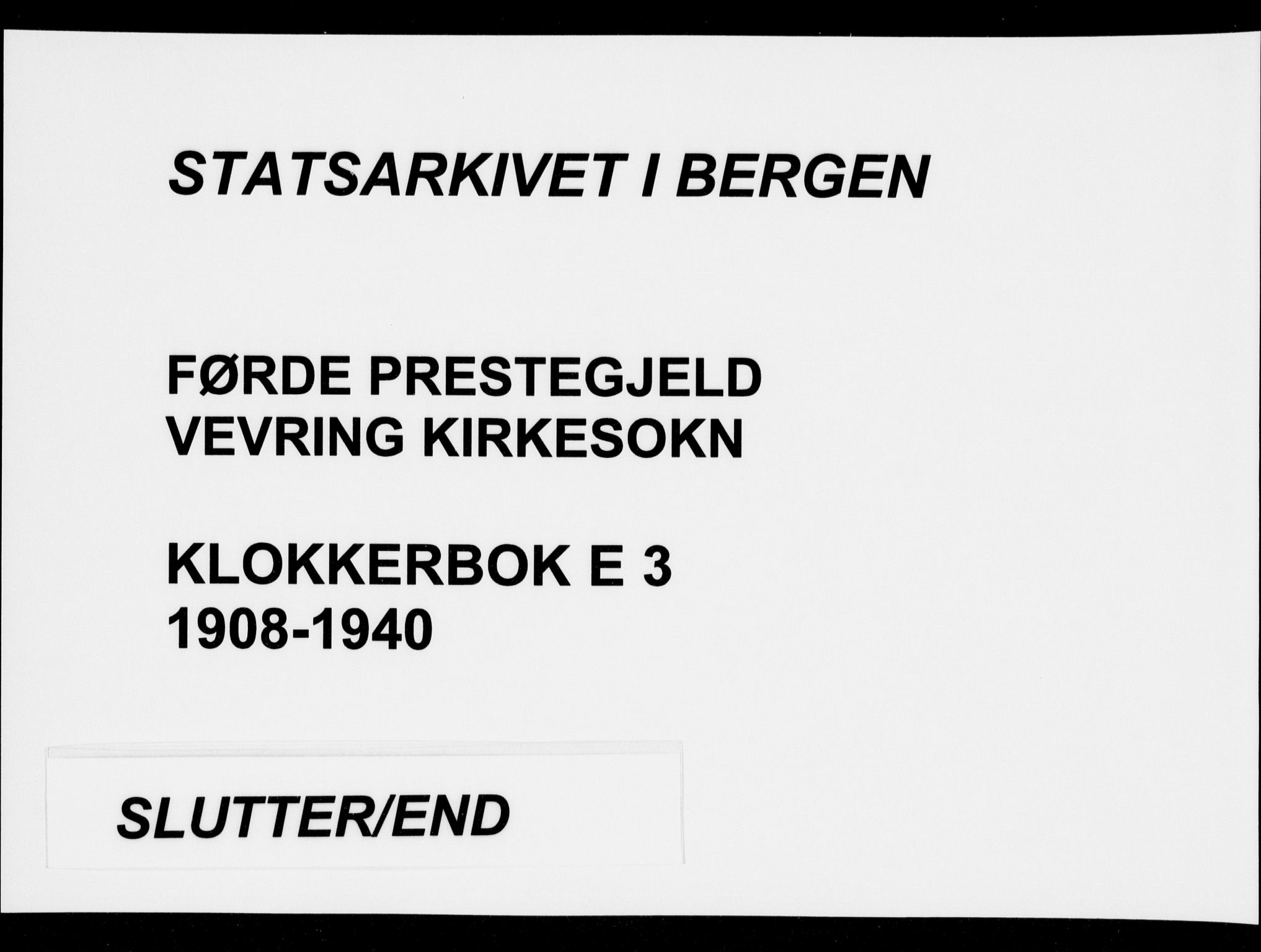 Førde sokneprestembete, AV/SAB-A-79901/H/Hab/Habe/L0003: Klokkerbok nr. E 3, 1908-1940