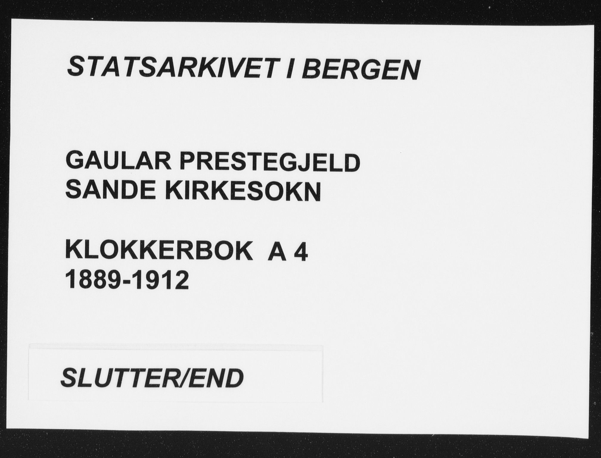 Gaular sokneprestembete, AV/SAB-A-80001/H/Hab: Klokkerbok nr. A 4, 1889-1912