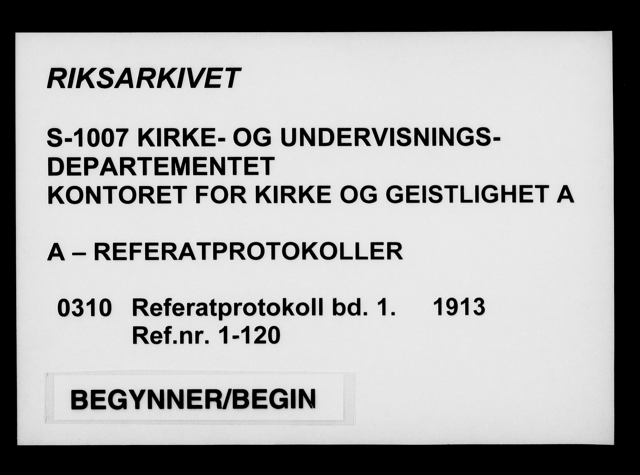 Kirke- og undervisningsdepartementet, Kontoret  for kirke og geistlighet A, AV/RA-S-1007/A/Aa/L0310: Referatprotokoll bd. 1. Ref.nr. 1-120, 1913