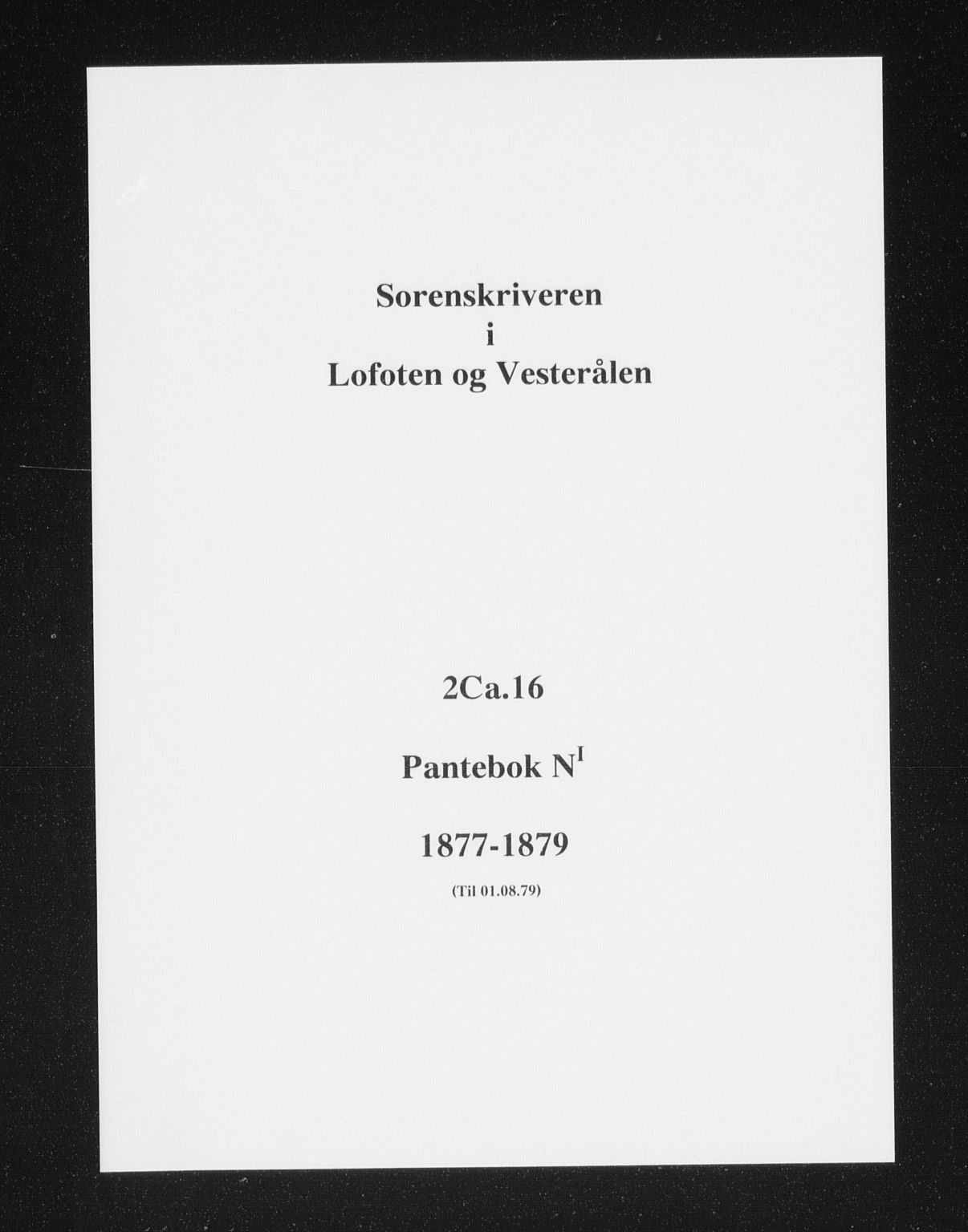 Vesterålen sorenskriveri, SAT/A-4180/1/2/2Ca/L0016: Pantebok nr. N-I, 1877-1879