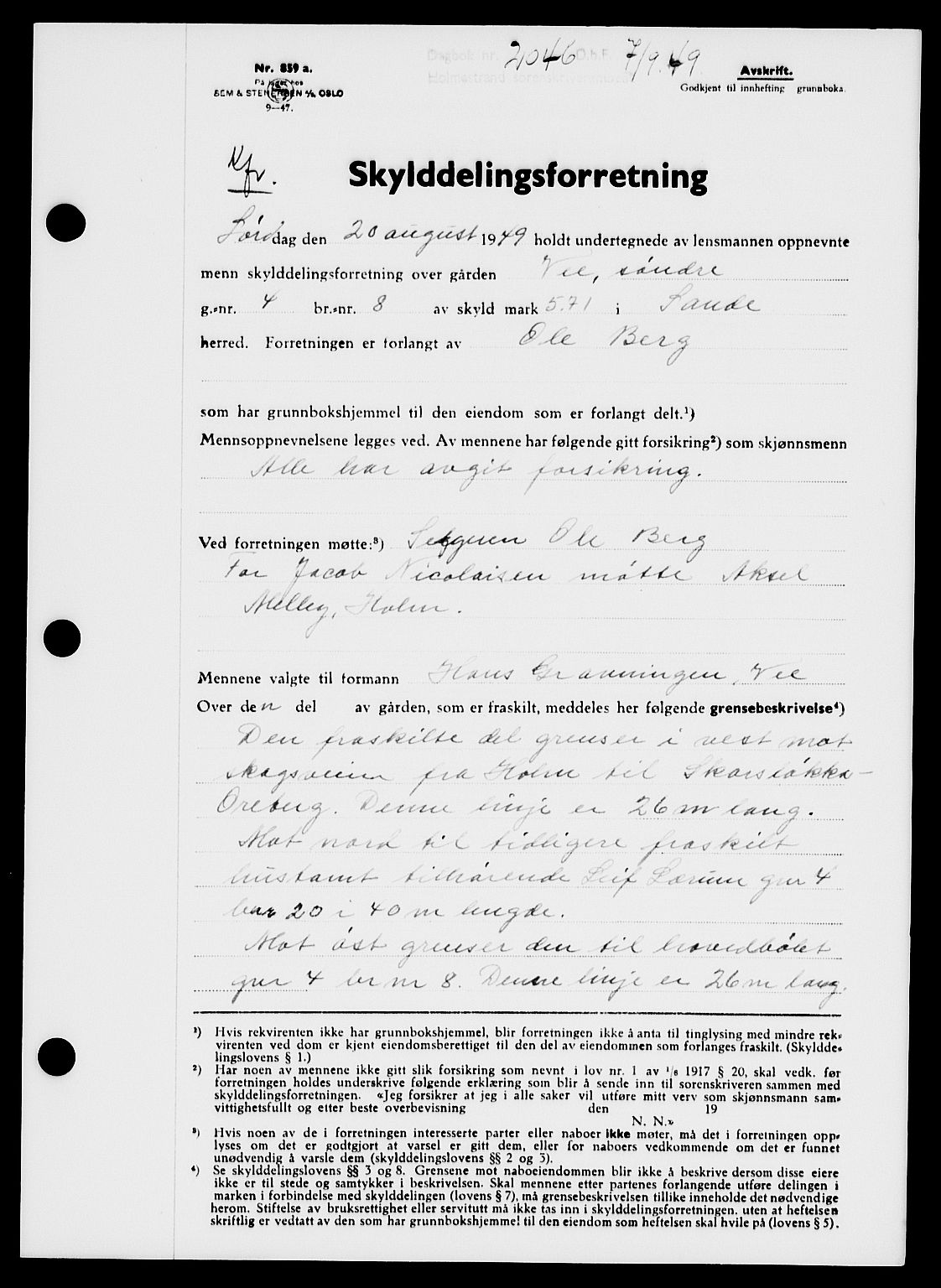 Holmestrand sorenskriveri, SAKO/A-67/G/Ga/Gaa/L0067: Pantebok nr. A-67, 1949-1949, Dagboknr: 2046/1949