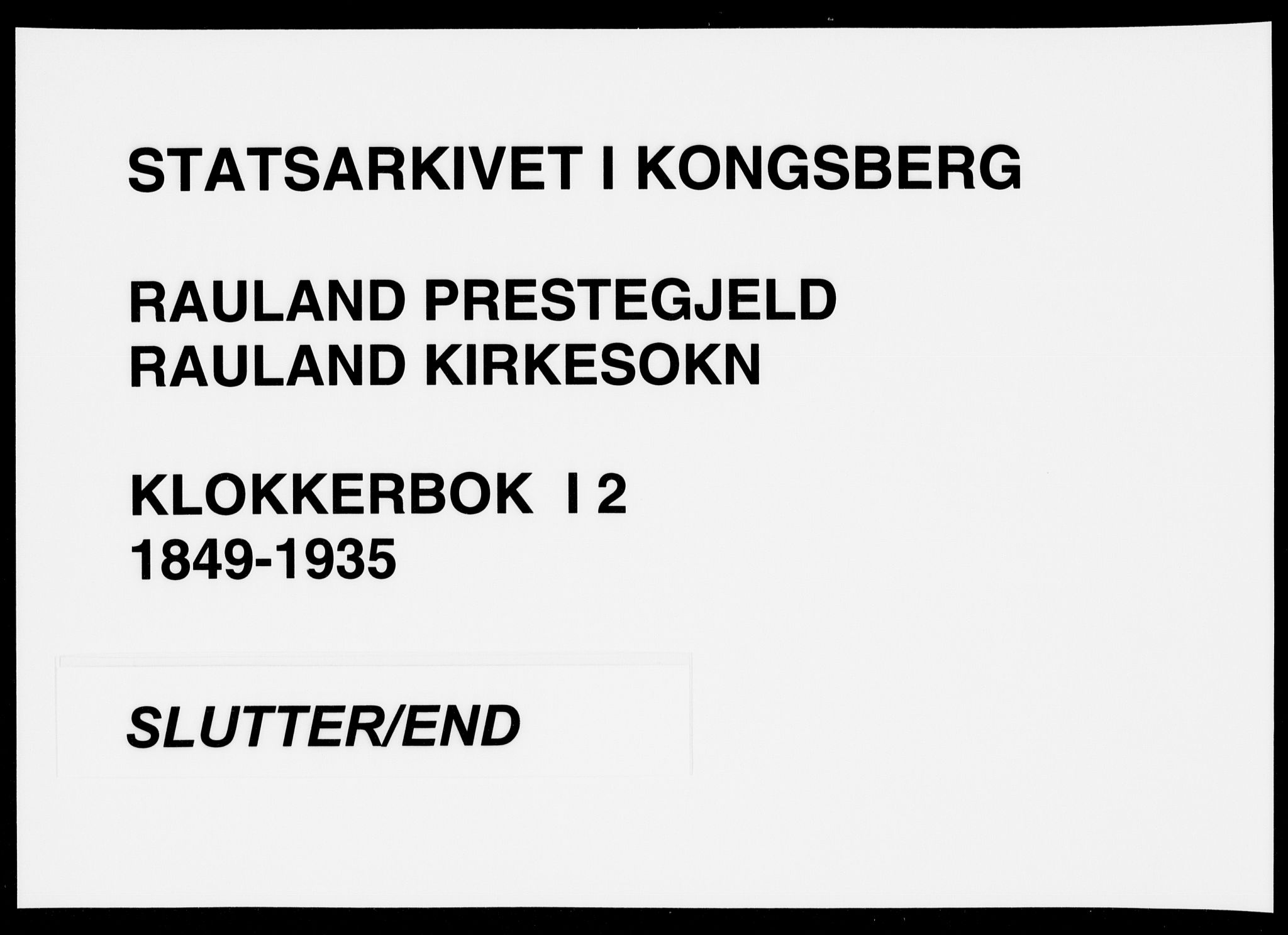 Rauland kirkebøker, SAKO/A-292/G/Ga/L0002: Klokkerbok nr. I 2, 1849-1935