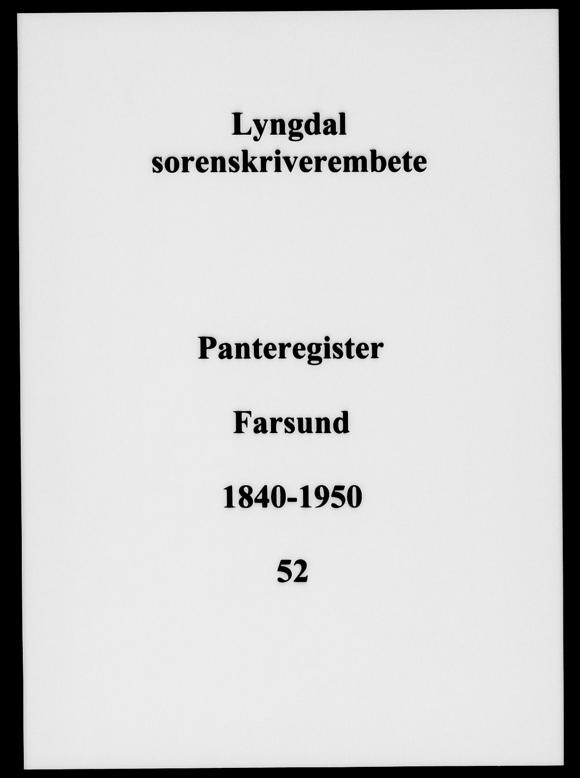 Lyngdal sorenskriveri, SAK/1221-0004/G/Ge/L0752: Panteregister nr. 52, 1840-1950
