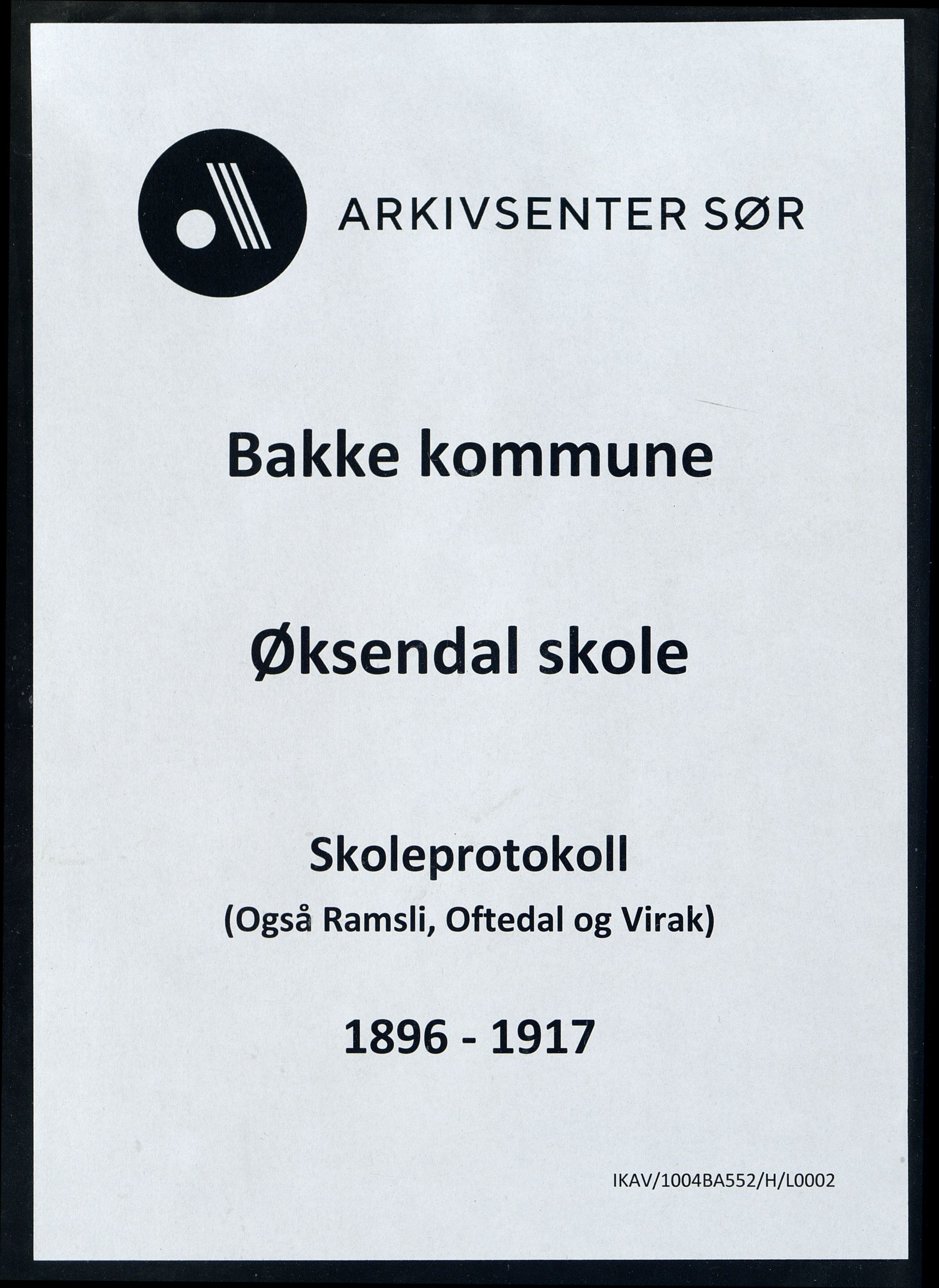 Bakke kommune - Øksendal Skole, ARKSOR/1004BA552/H/L0002: Skoleprotokoll, 1896-1917