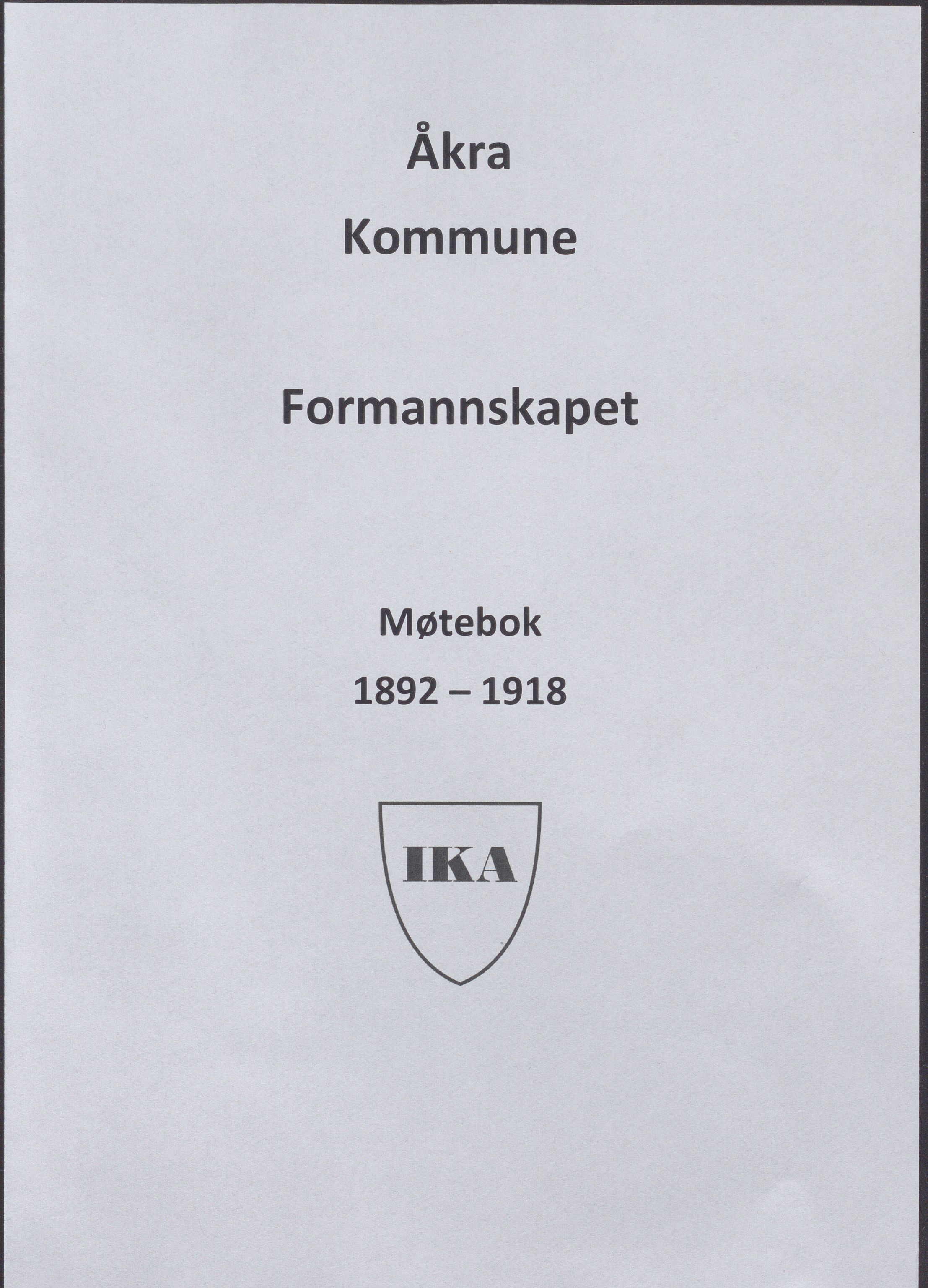 Åkra kommune - Formannskapet, IKAR/K-101275/A/Aa/L0001: Møtebok, 1892-1918