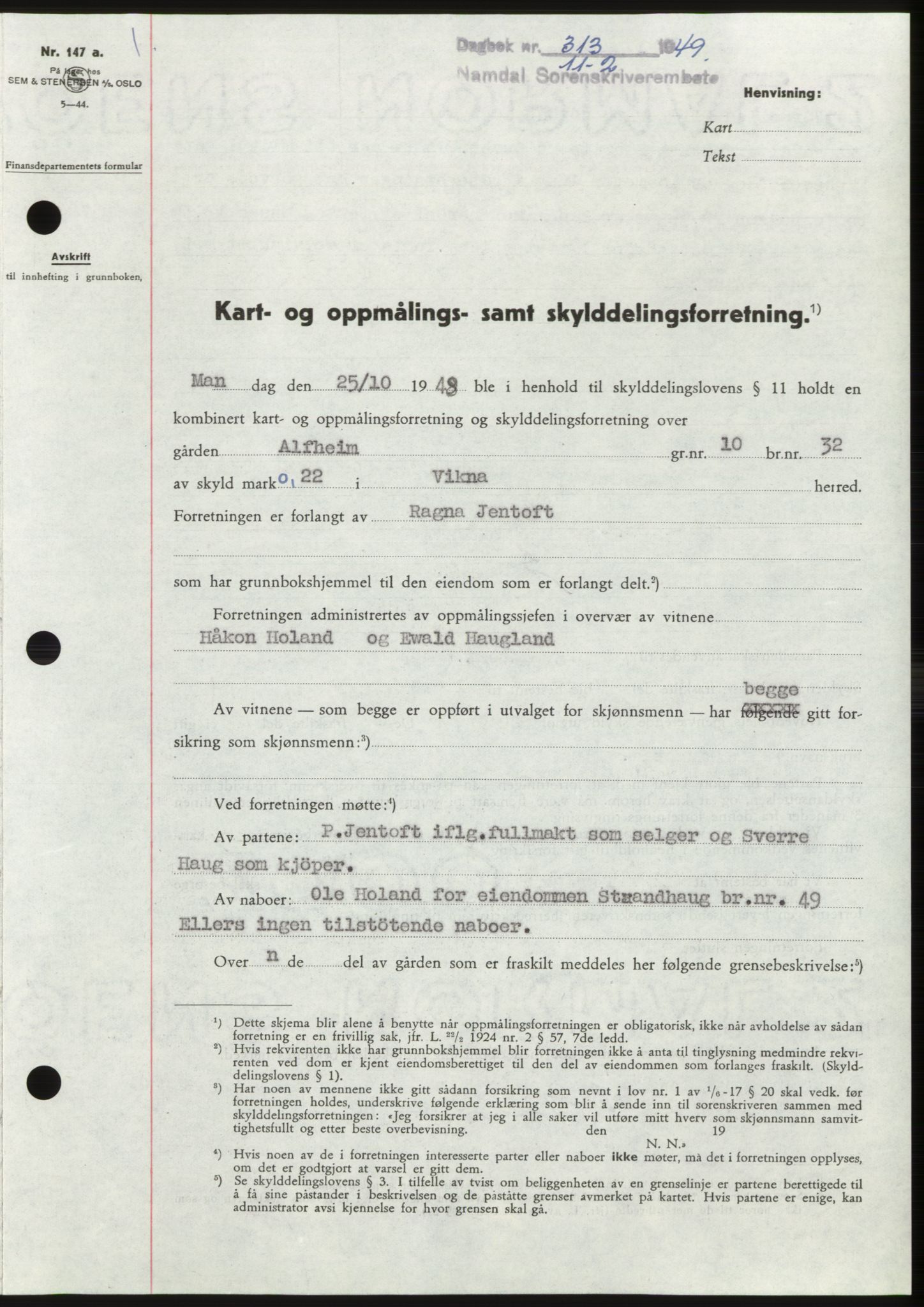 Namdal sorenskriveri, SAT/A-4133/1/2/2C: Pantebok nr. -, 1949-1949, Dagboknr: 313/1949