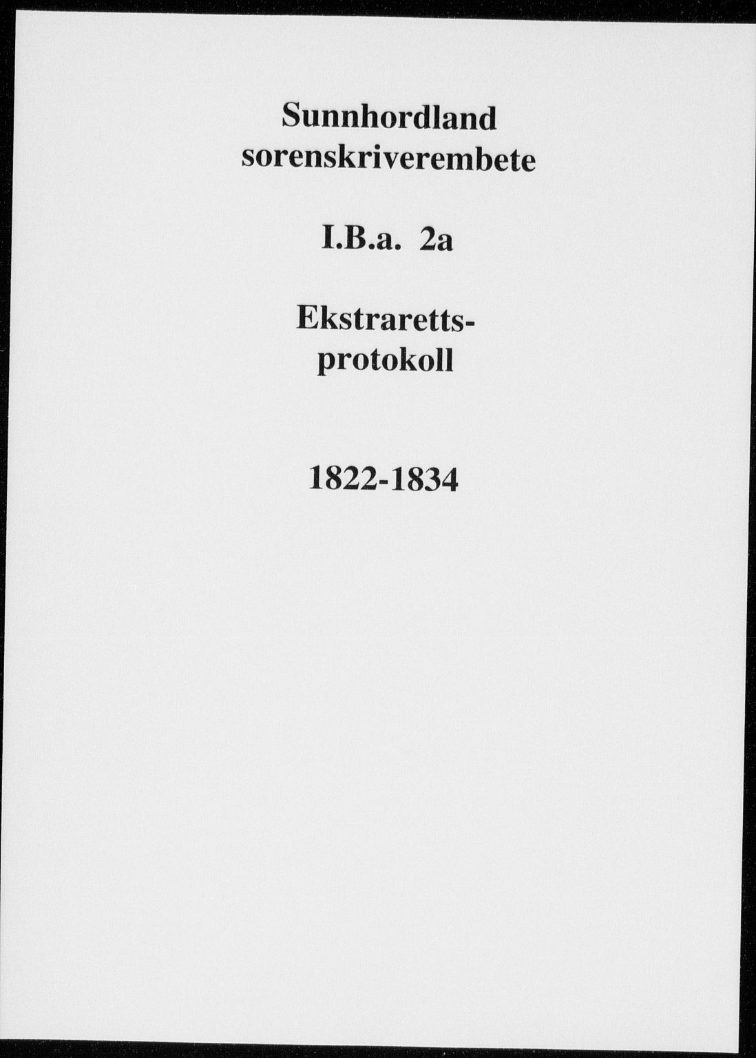 Sunnhordland sorenskrivar, AV/SAB-A-2401/1/F/Fb/Fba/L0002a: Ekstrarettsprotokoll, 1822-1834
