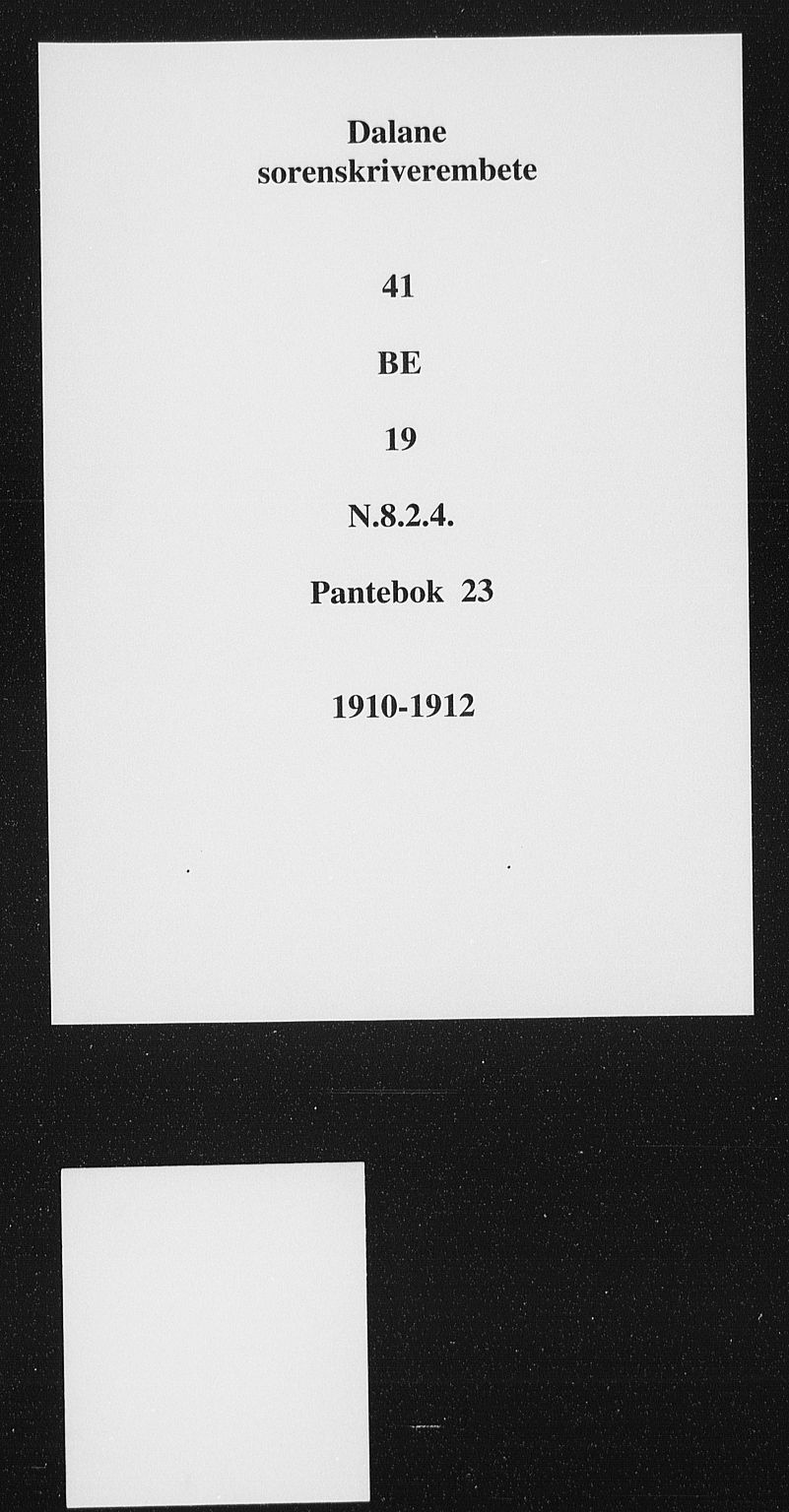 Dalane sorenskriveri, SAST/A-100309/001/4/41/41BE/L0019: Pantebok nr. 23, 1910-1912