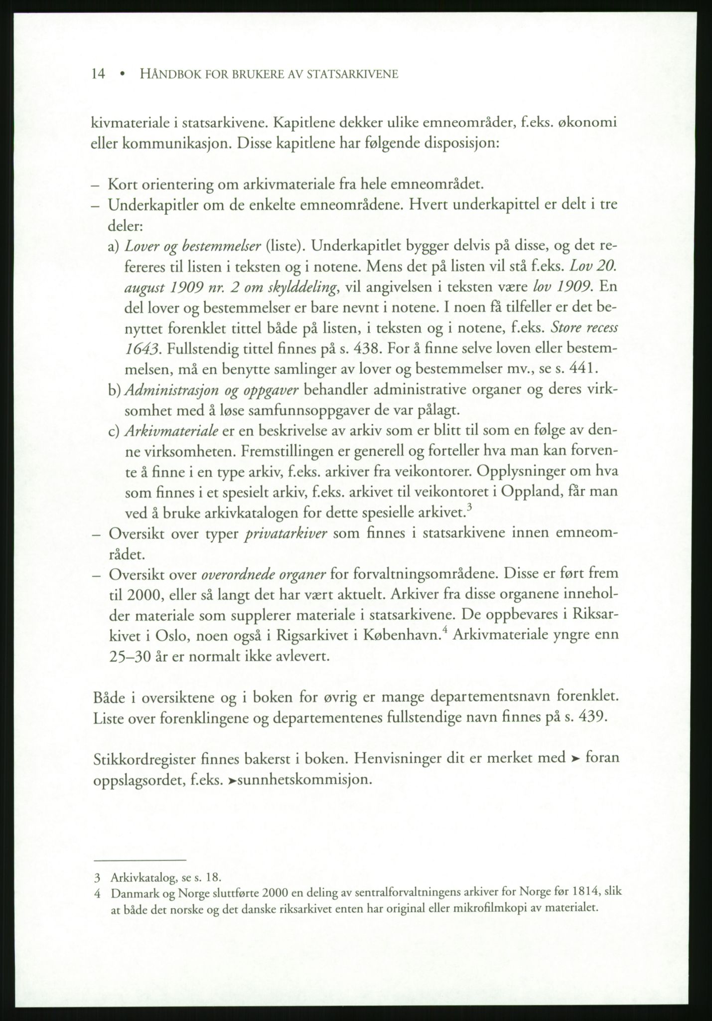Publikasjoner utgitt av Arkivverket, PUBL/PUBL-001/B/0019: Liv Mykland: Håndbok for brukere av statsarkivene (2005), 2005, s. 14