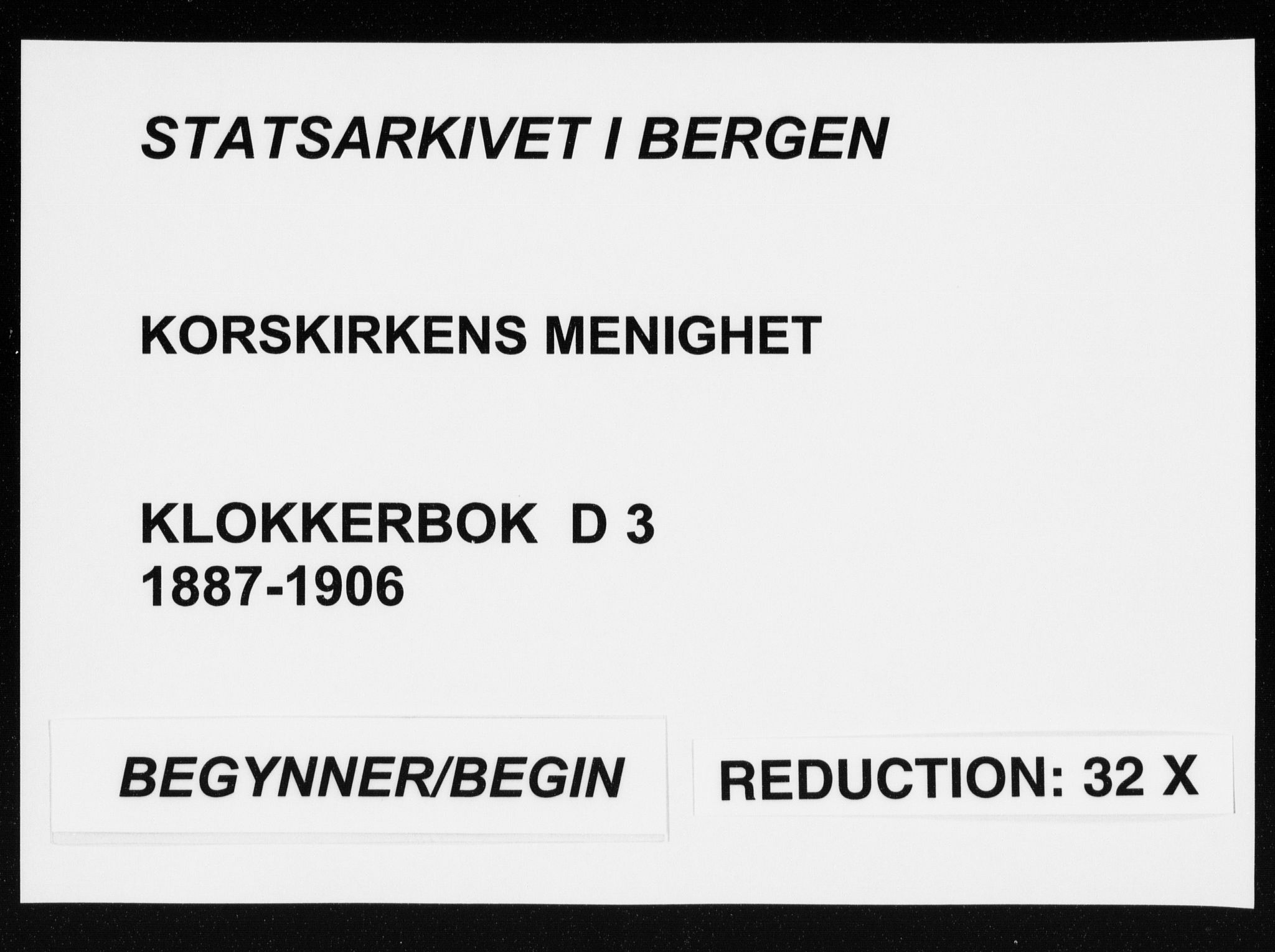 Korskirken sokneprestembete, SAB/A-76101/H/Hab: Klokkerbok nr. D 3, 1887-1906