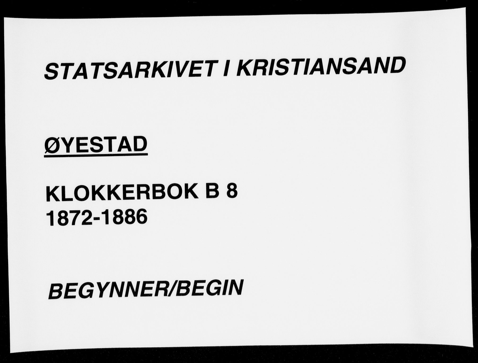 Øyestad sokneprestkontor, SAK/1111-0049/F/Fb/L0008: Klokkerbok nr. B 8, 1872-1886