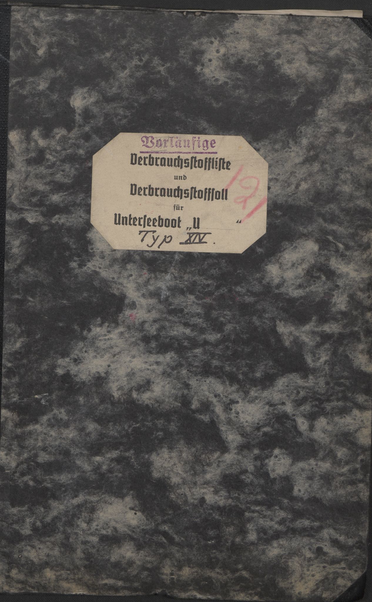Kriegsmarine Norwegen, Unterseeboote, AV/RA-RAFA-5082/F/L0002/0003: -- / Vorläufige Verbrauchstoffliste und Verbrauchstoffsoll für Untersee-Boote Typ XIV (121), 1940-1945