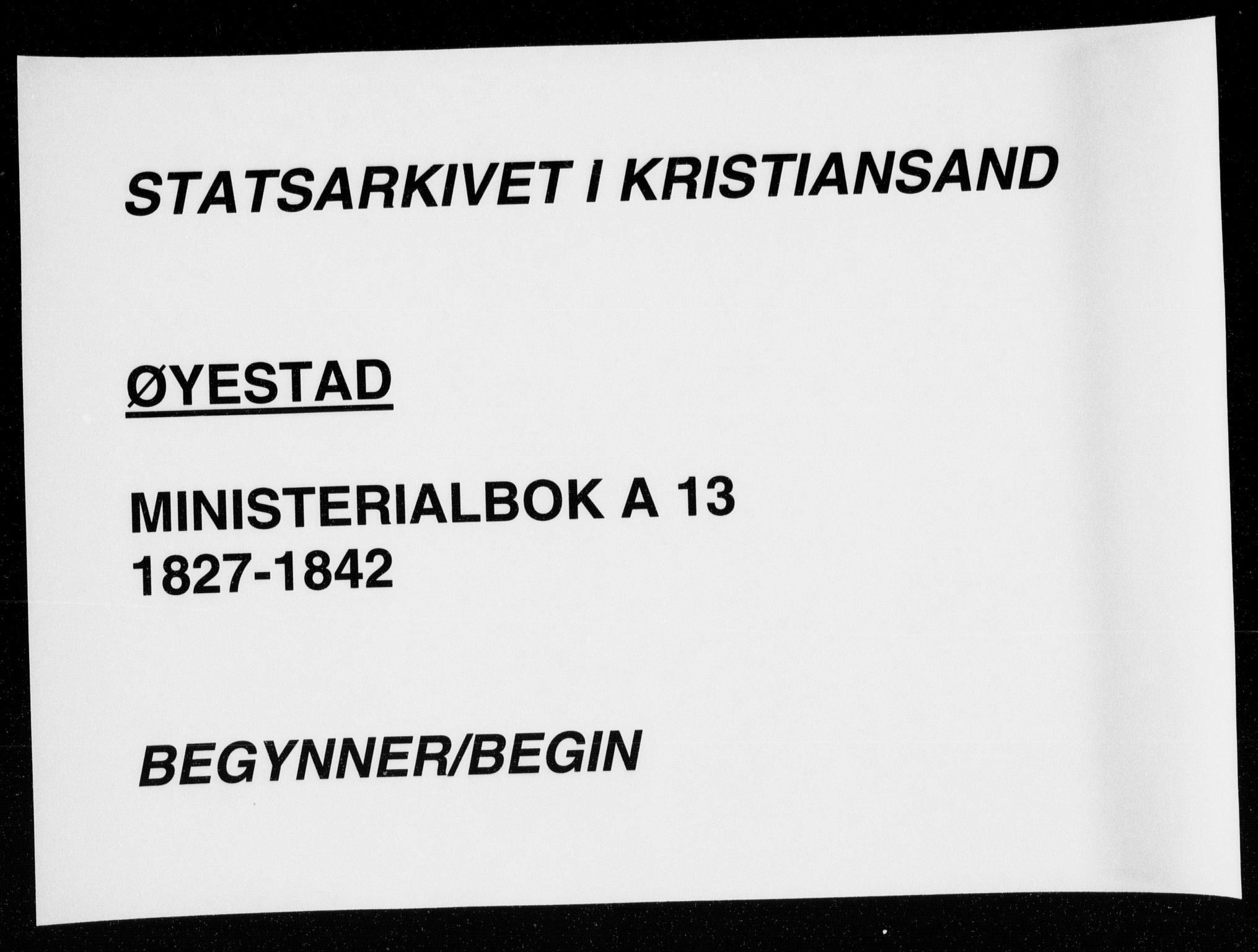 Øyestad sokneprestkontor, SAK/1111-0049/F/Fa/L0013: Ministerialbok nr. A 13, 1827-1842