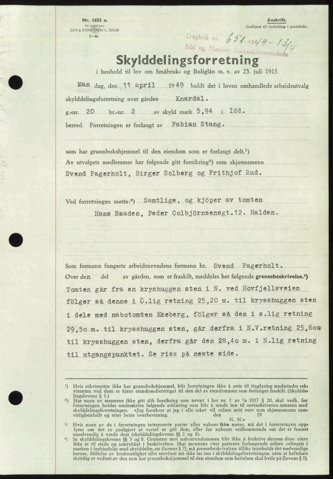 Idd og Marker sorenskriveri, SAO/A-10283/G/Gb/Gbb/L0012: Pantebok nr. A12, 1949-1949, Dagboknr: 651/1949