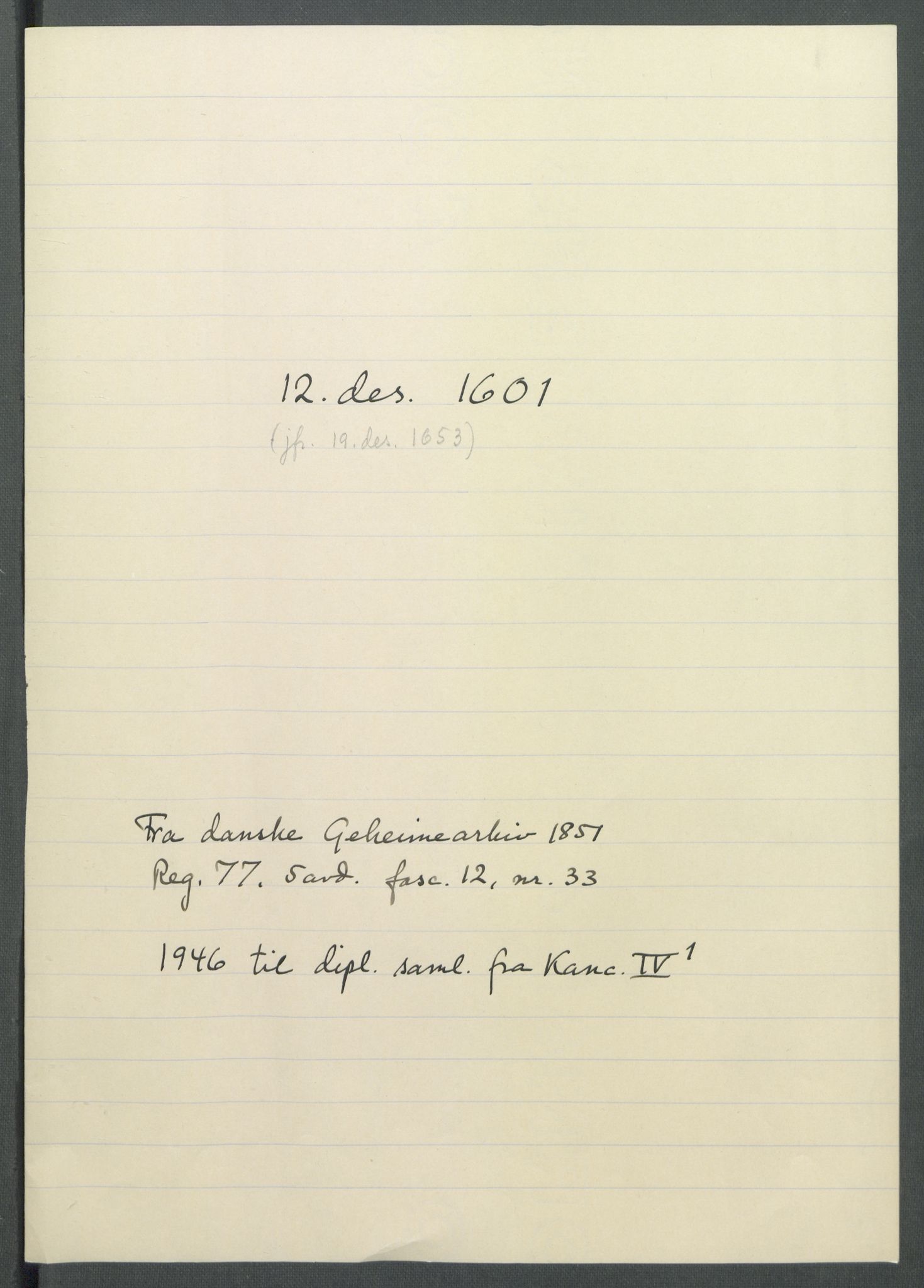 Riksarkivets diplomsamling, AV/RA-EA-5965/F02/L0110: Dokumenter, 1601, s. 85