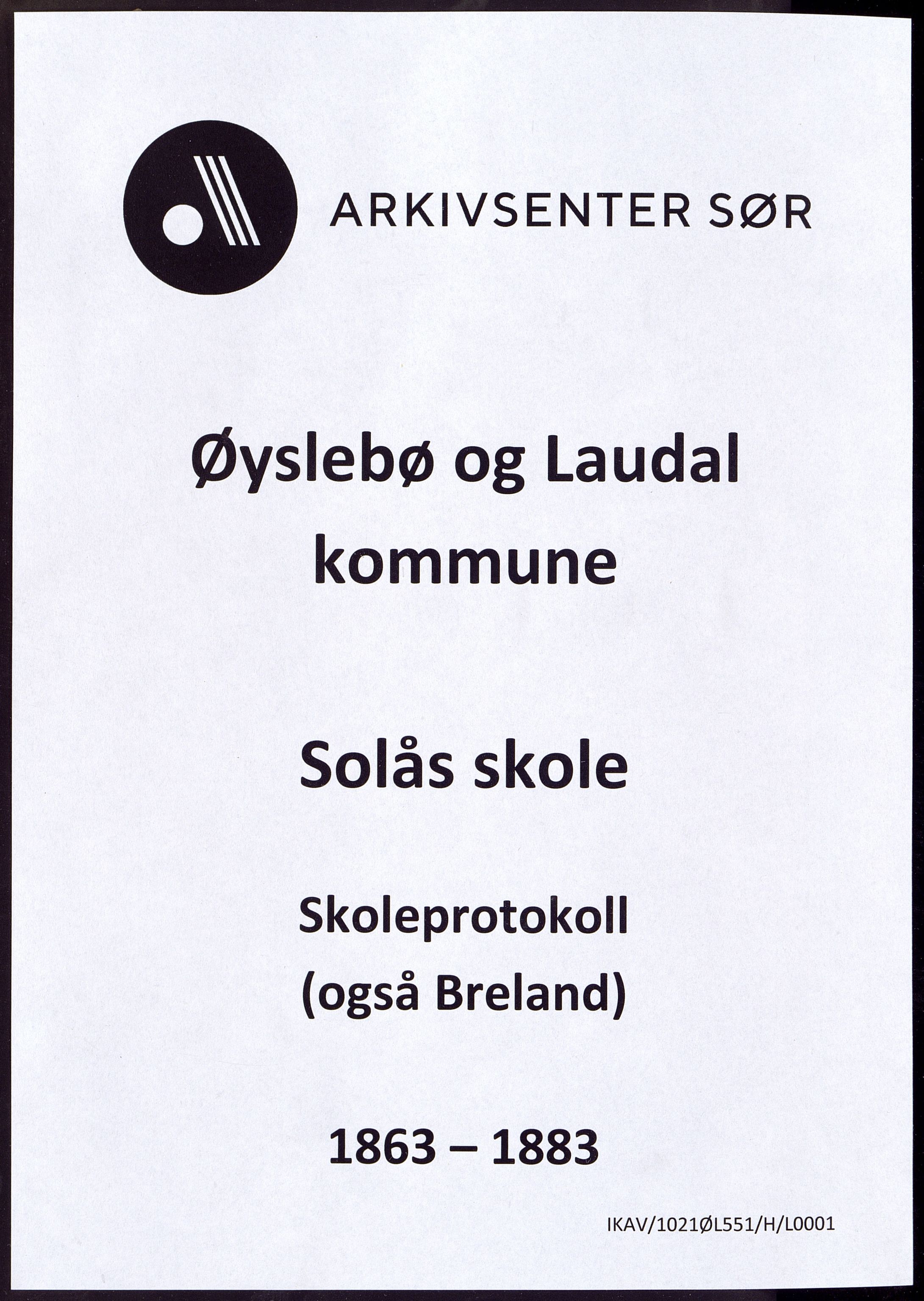 Øyslebø og Laudal kommune - Solås Skole, ARKSOR/1021ØL551/H/L0001: Protokoll 
(Breland 1863 - 1883), 1863-1882