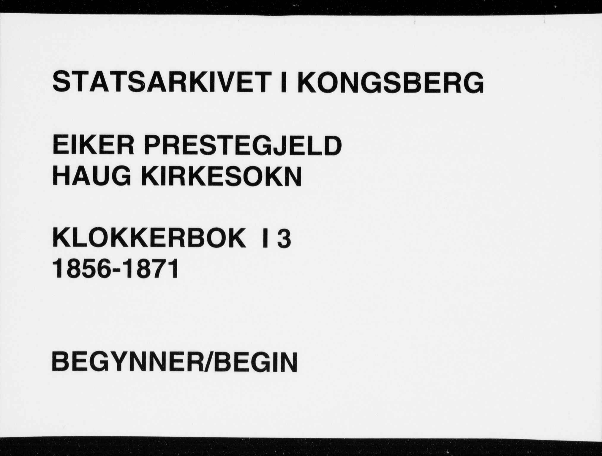 Eiker kirkebøker, SAKO/A-4/G/Ga/L0003: Klokkerbok nr. I 3, 1856-1871