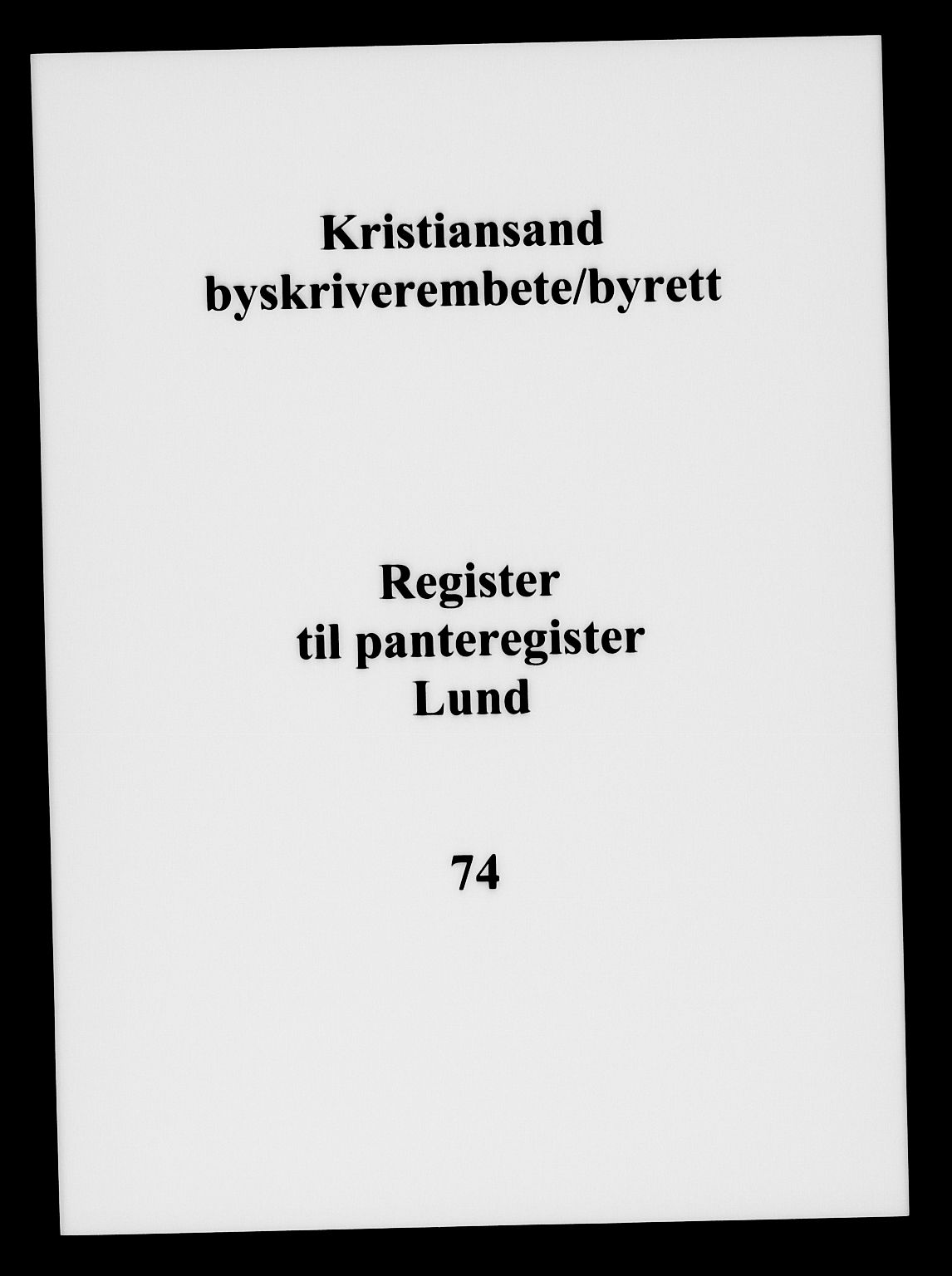 Kristiansand byrett, SAK/1223-0001/G/Ga/L0074: Panteregister nr. 74