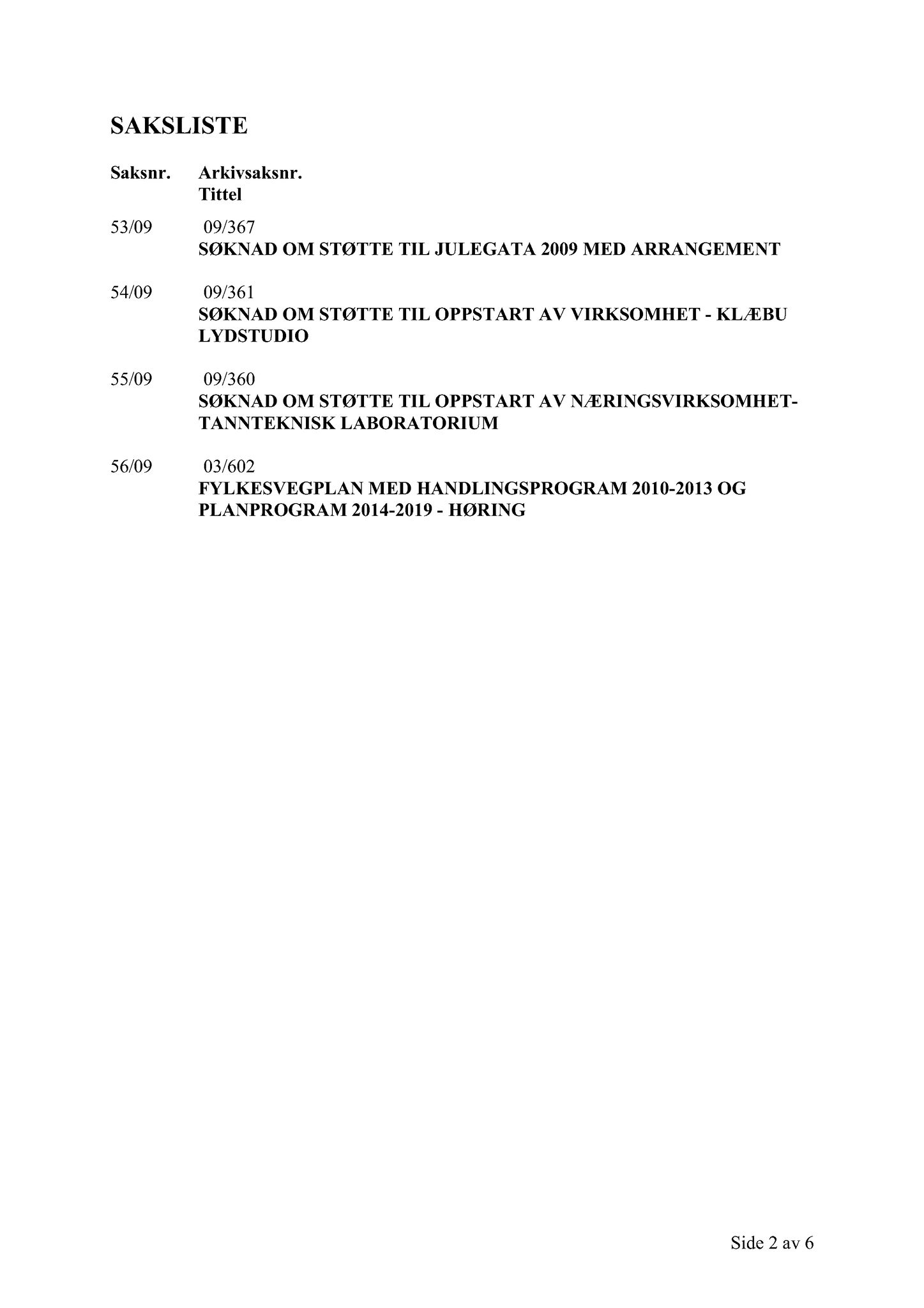 Klæbu Kommune, TRKO/KK/13-NMS/L002: Utvalg for næring, miljø og samferdsel, 2009, s. 67