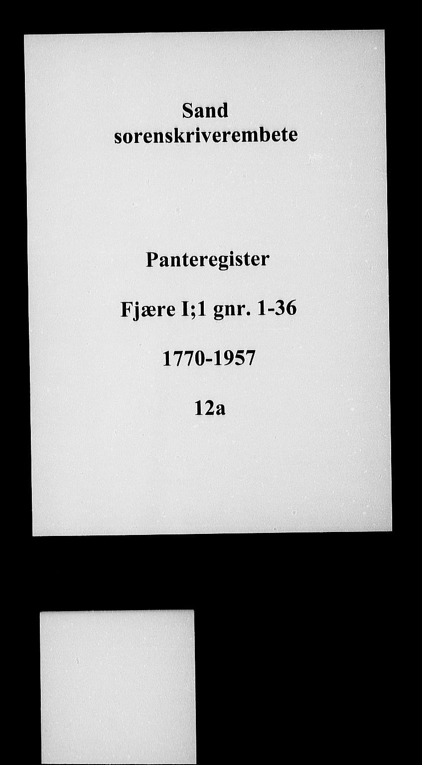 Vestre Nedenes/Sand sorenskriveri, SAK/1221-0010/G/Ga/L0015: Panteregister nr. 12a, 1770-1957