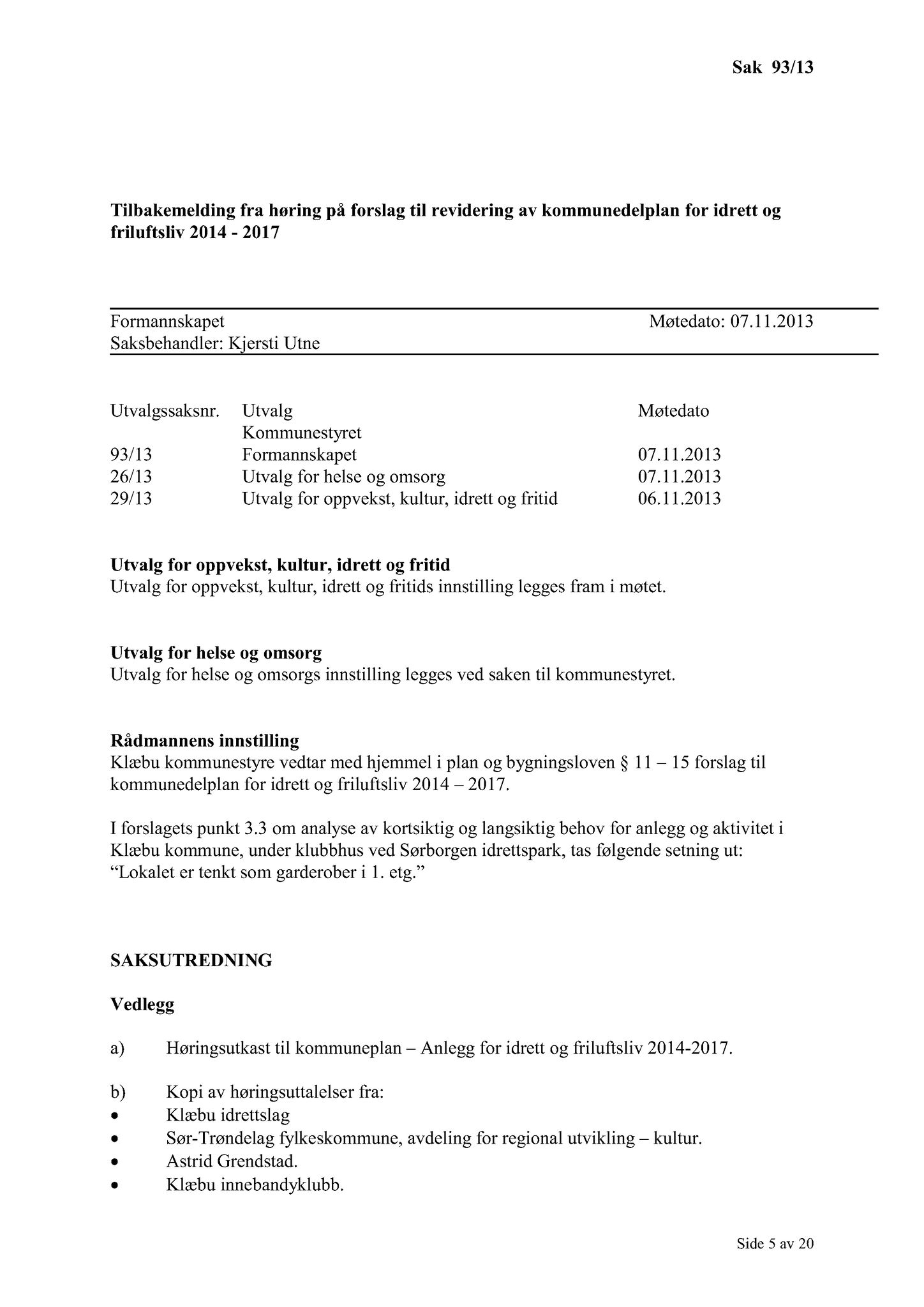 Klæbu Kommune, TRKO/KK/02-FS/L006: Formannsskapet - Møtedokumenter, 2013, s. 2267