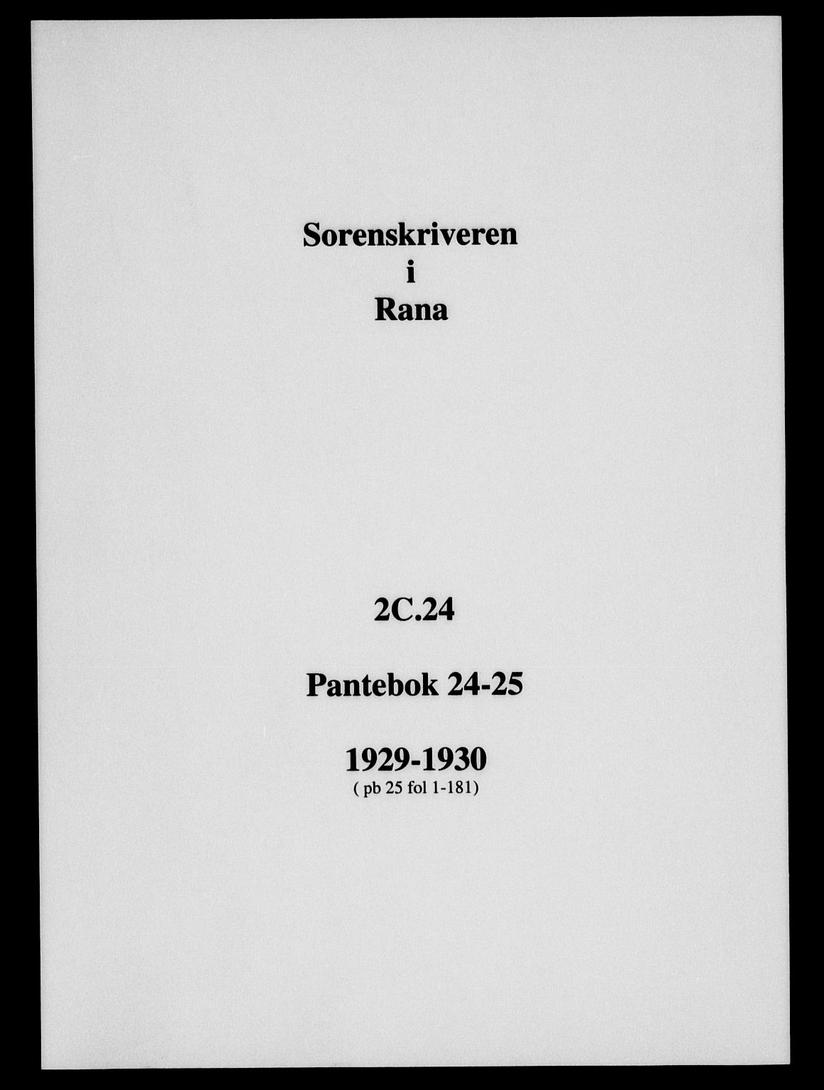 Rana sorenskriveri , SAT/A-1108/1/2/2C/L0024: Pantebok nr. 24-25, 1929-1930