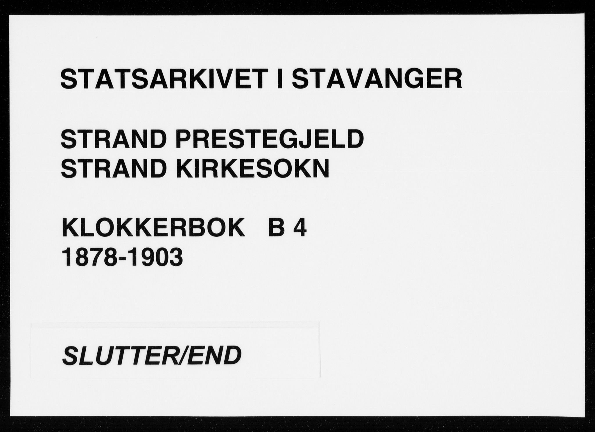 Strand sokneprestkontor, SAST/A-101828/H/Ha/Hab/L0004: Klokkerbok nr. B 4, 1878-1903