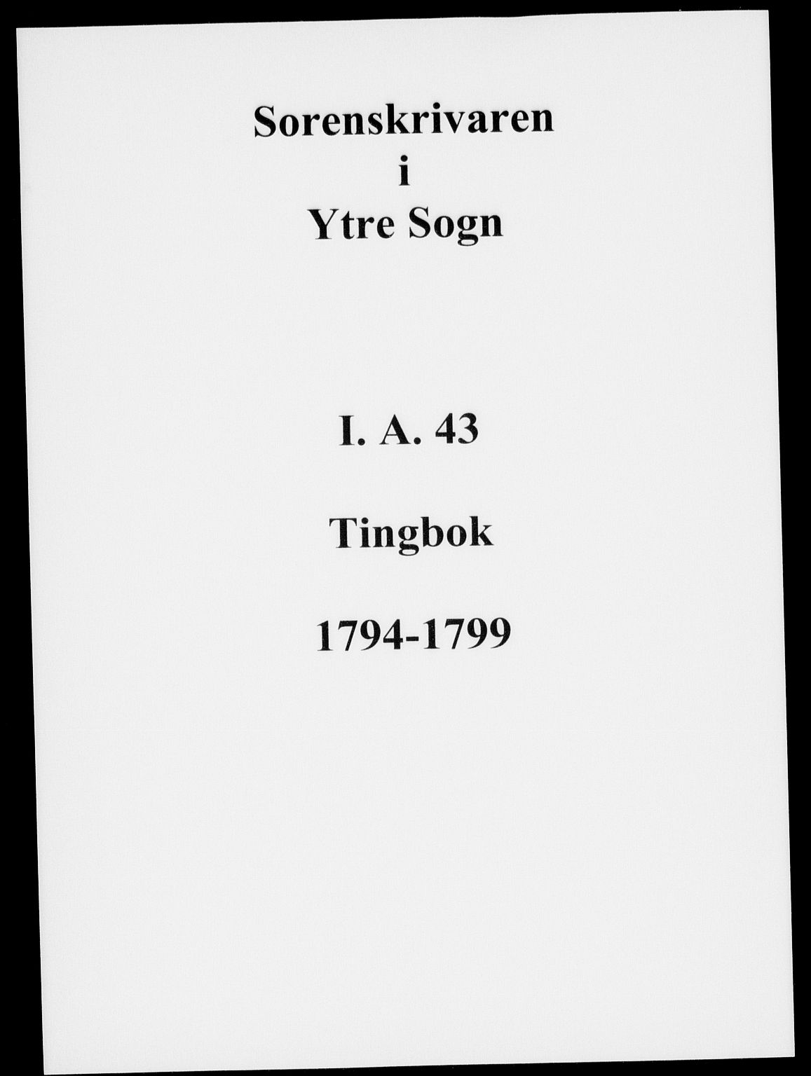 Ytre Sogn tingrett, AV/SAB-A-2601/1/F/Fa/L0043: Tingbok (justisprotokoll), 1794-1799