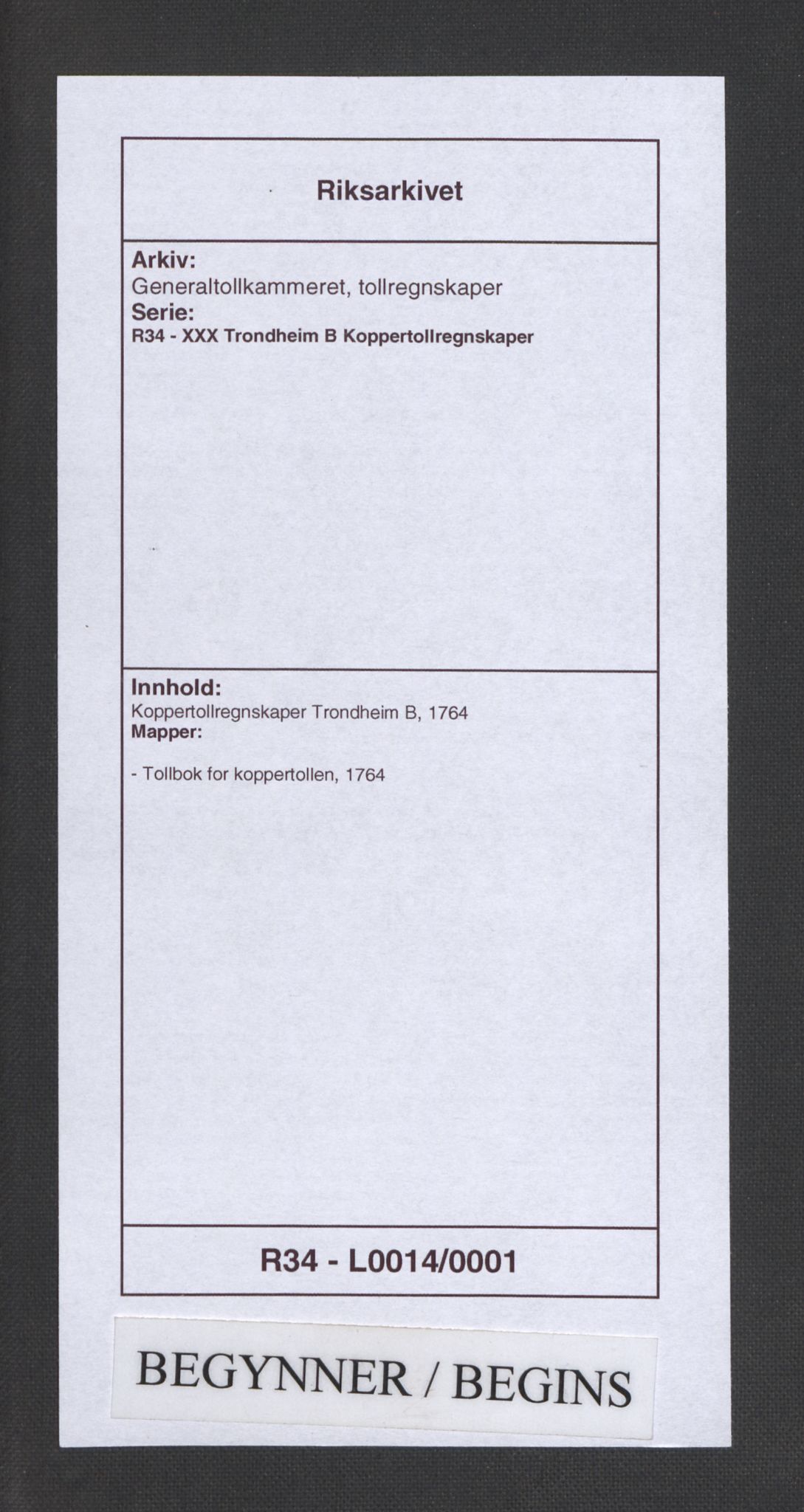 Generaltollkammeret, tollregnskaper, AV/RA-EA-5490/R34/L0014/0001: Koppertollregnskaper Trondheim B / Tollbok for koppertollen, 1764