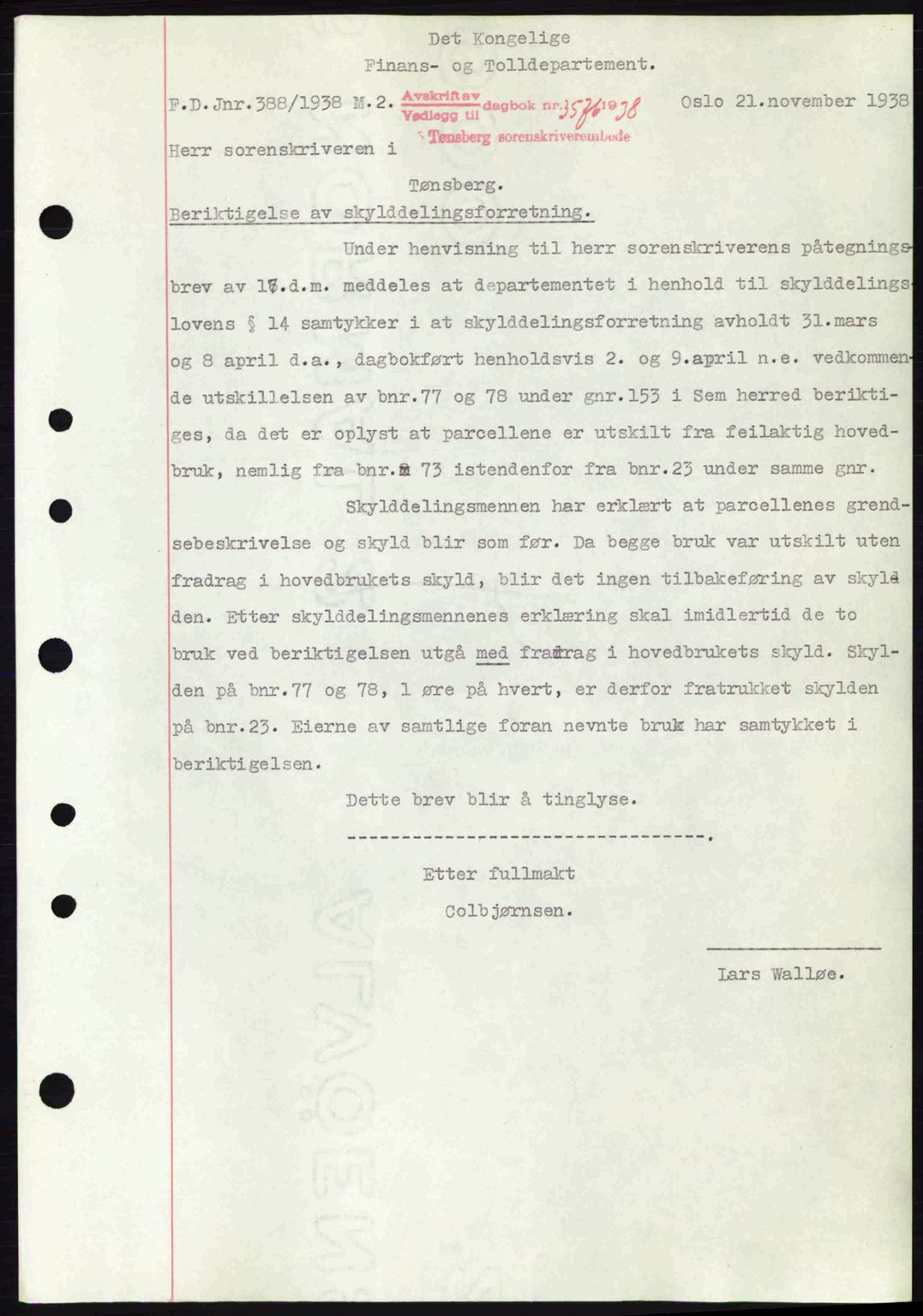 Jarlsberg sorenskriveri, SAKO/A-131/G/Ga/Gaa/L0006: Pantebok nr. A-6, 1938-1939, Dagboknr: 3576/1938