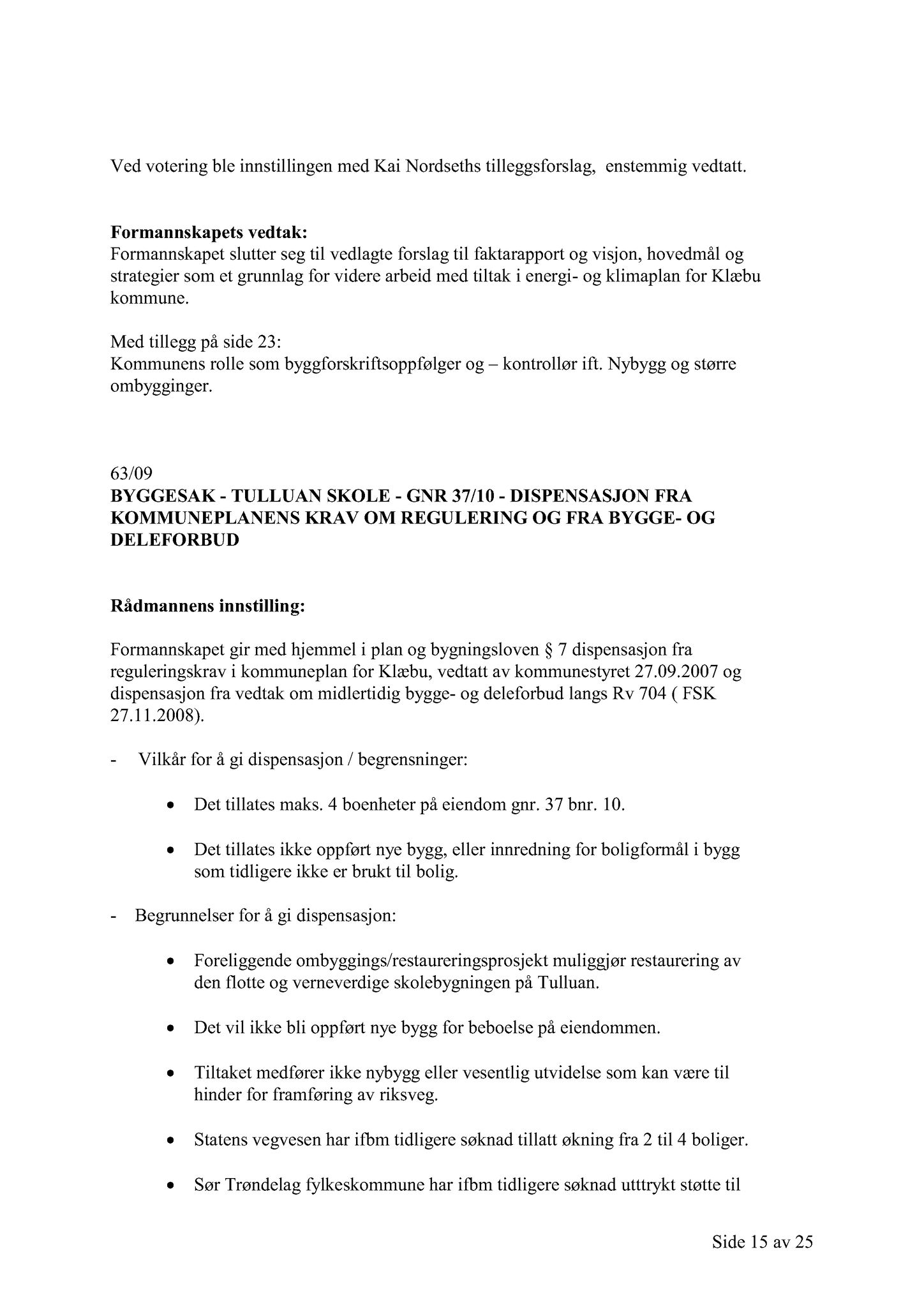 Klæbu Kommune, TRKO/KK/02-FS/L002: Formannsskapet - Møtedokumenter, 2009, s. 527